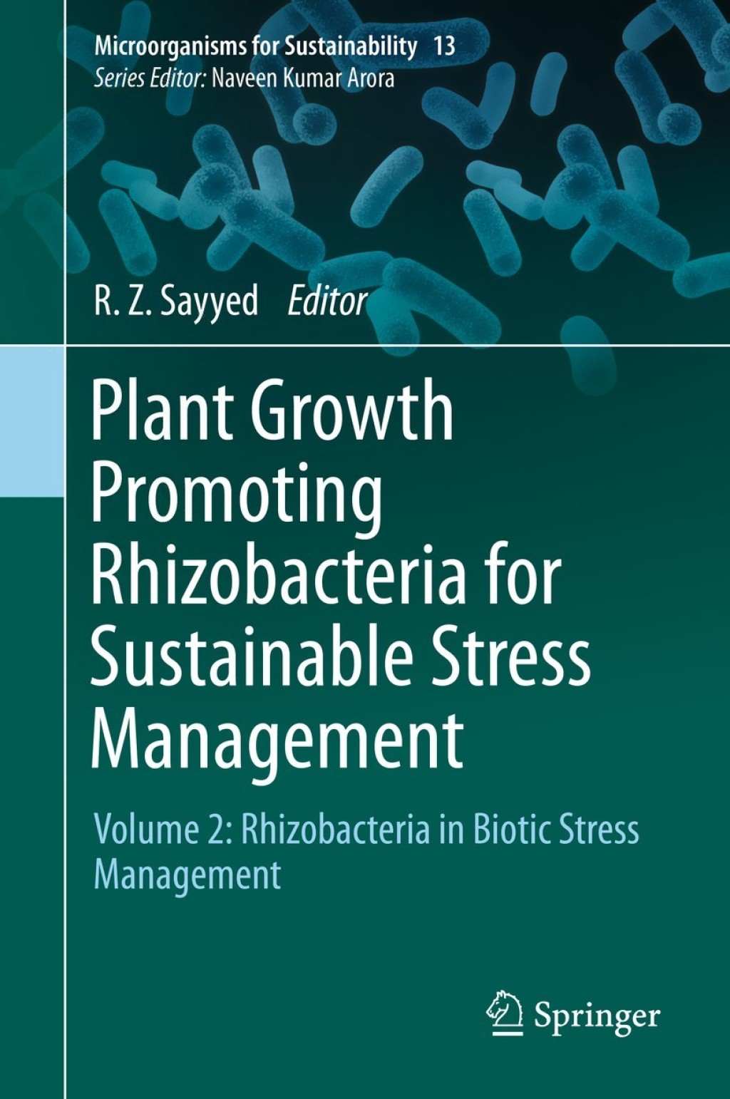 Plant Growth Promoting Rhizobacteria for Sustainable Stress Management Volume 2: Rhizobacteria in Biotic Stress Management  â€“ PDF/EPUB Version Downloadable