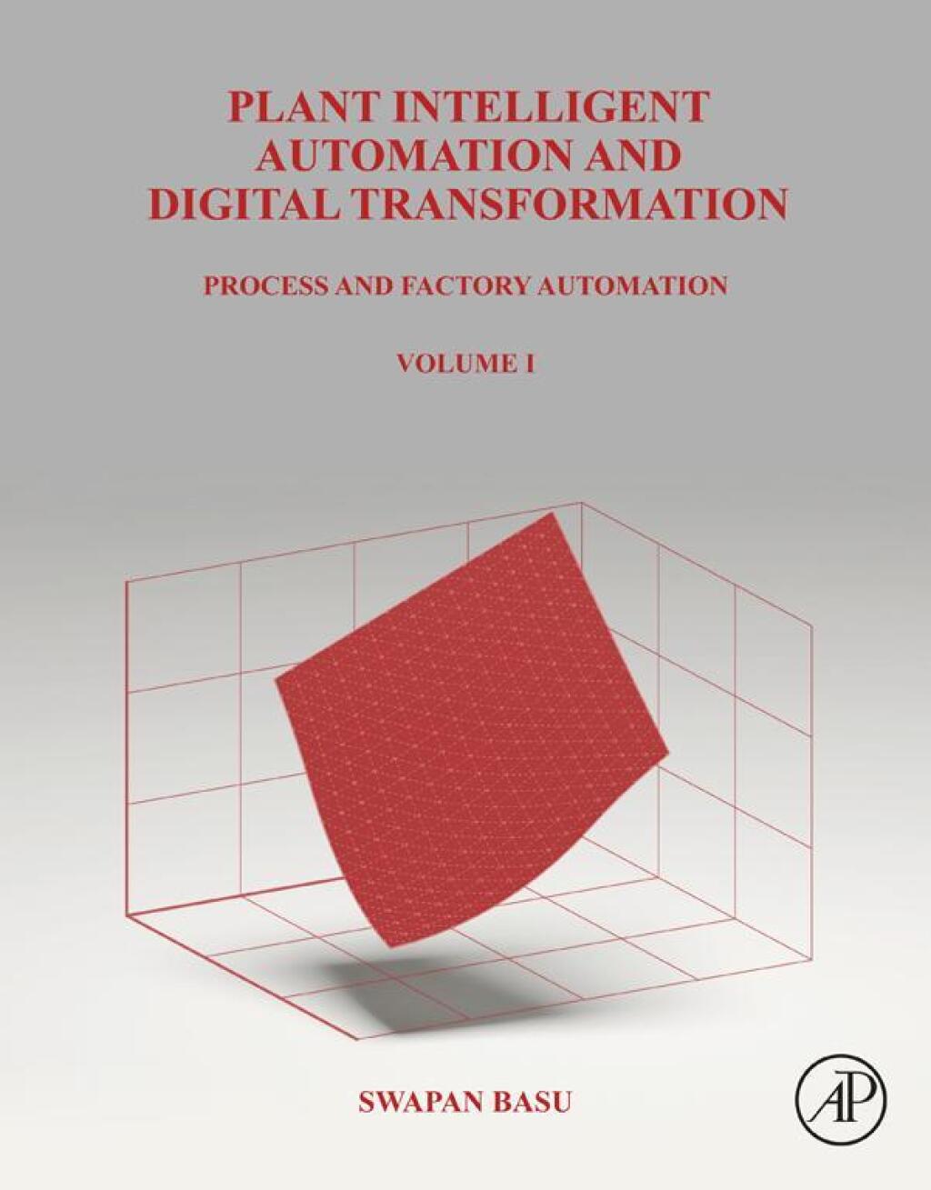 Plant Intelligent Automation and Digital Transformation Volume I: Process and Factory Automation 1st Edition â€“ PDF/EPUB Version Downloadable