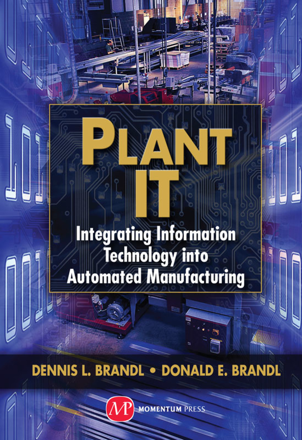 Plant IT Integrating Information Technology into Automated Manufacturing  â€“ PDF/EPUB Version Downloadable