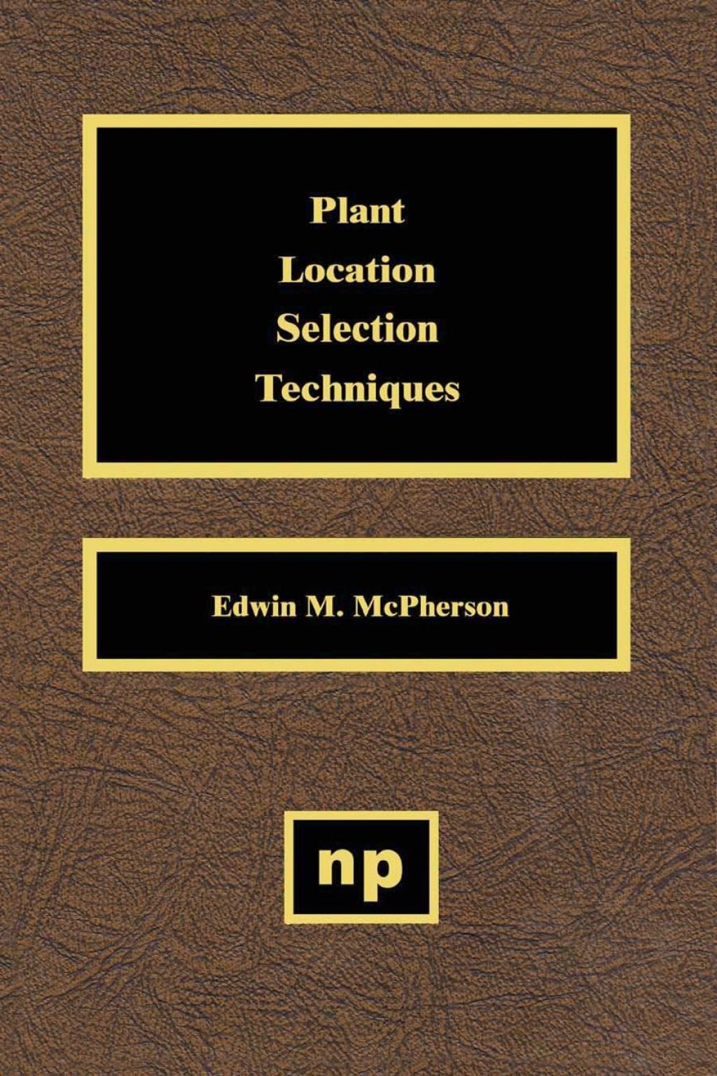 Plant Location Selection Techniques  â€“ PDF/EPUB Version Downloadable
