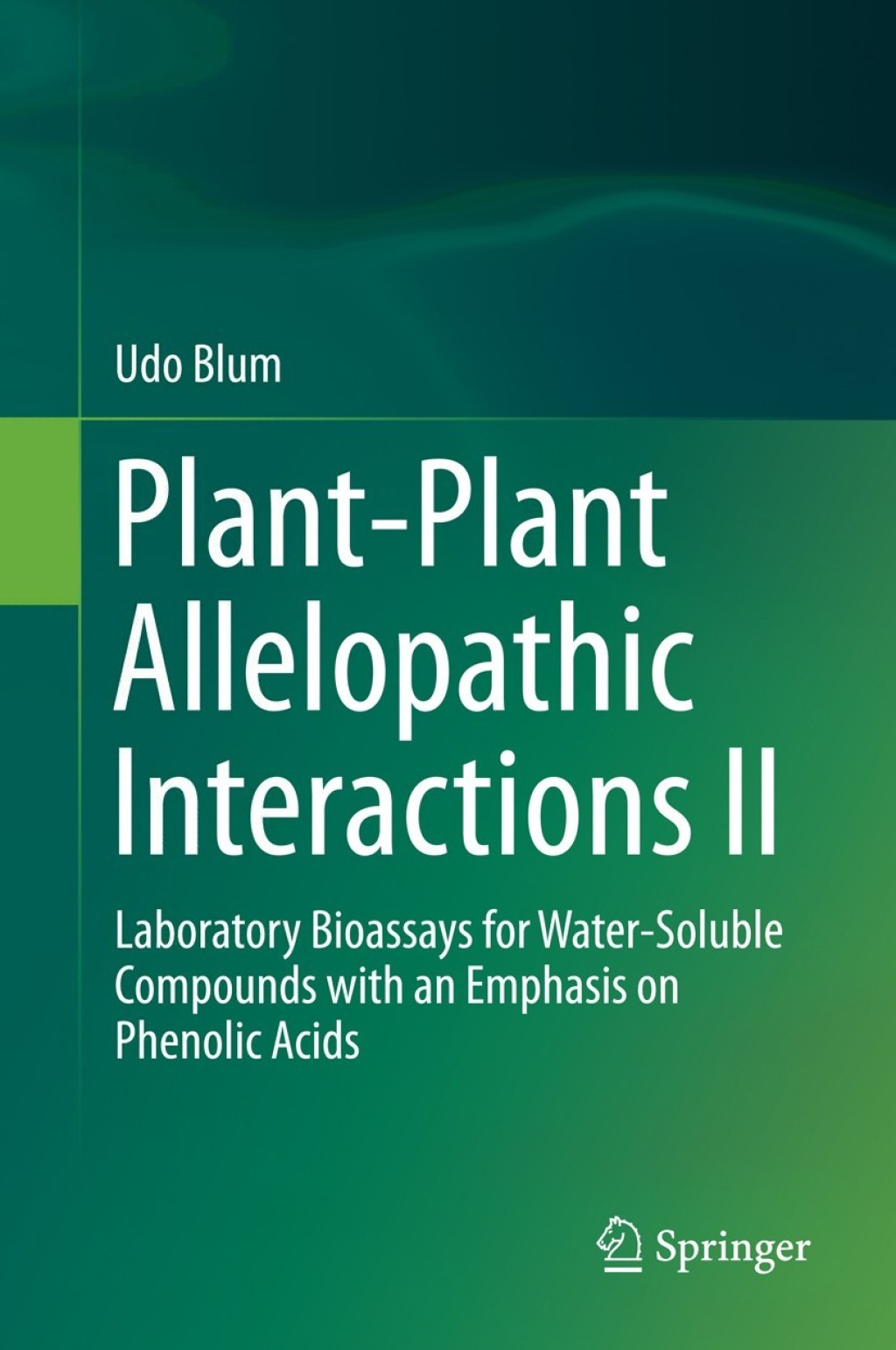 Plant-Plant Allelopathic Interactions II Laboratory Bioassays for Water-Soluble Compounds with an Emphasis on Phenolic Acids  â€“ PDF/EPUB Version Downloadable