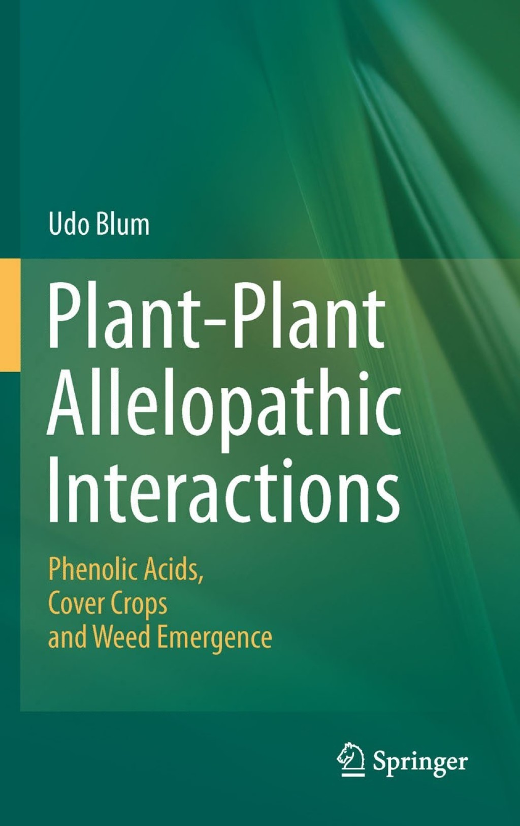 Plant-Plant Allelopathic Interactions Phenolic Acids, Cover Crops and Weed Emergence  â€“ PDF/EPUB Version Downloadable