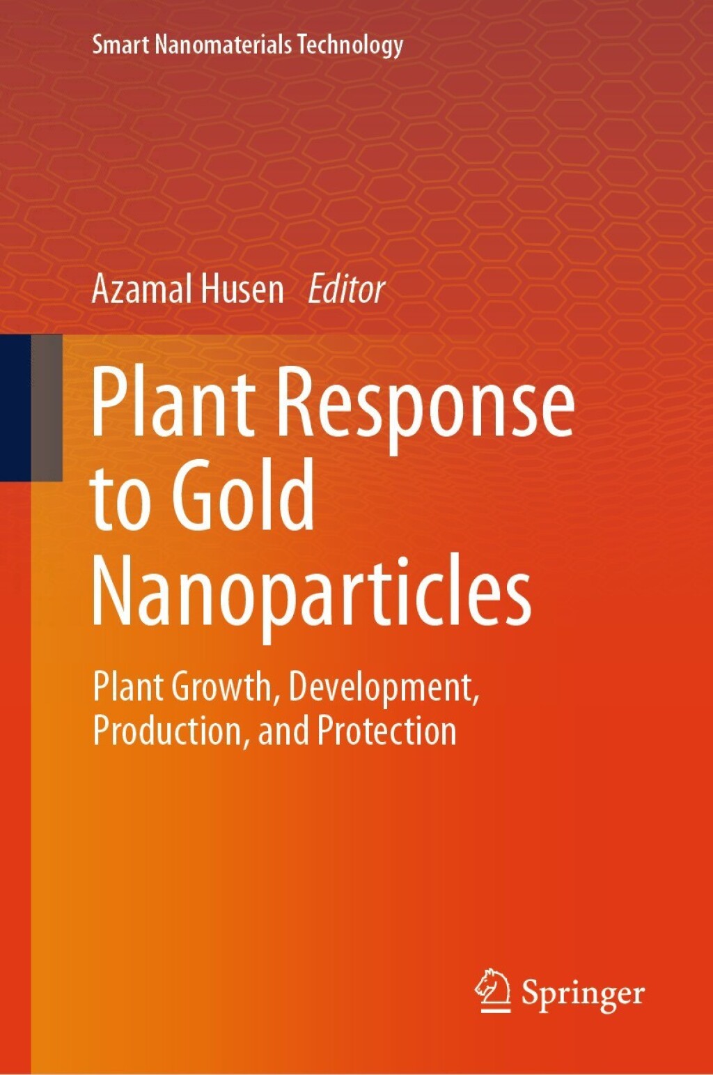 Plant Response to Gold Nanoparticles Plant Growth, Development, Production, and Protection  â€“ PDF/EPUB Version Downloadable