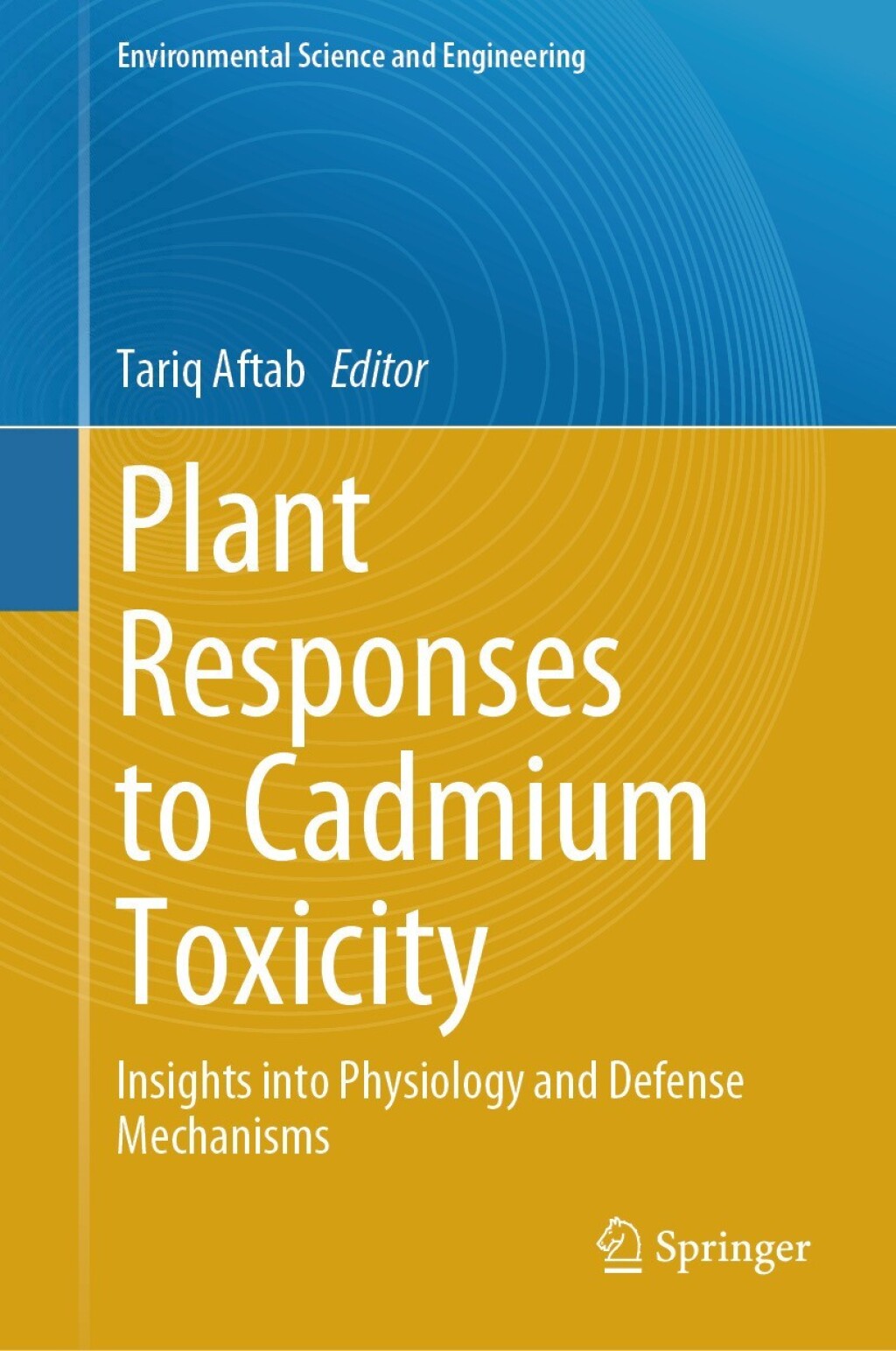 Plant Responses to Cadmium Toxicity Insights into Physiology and Defense Mechanisms  â€“ PDF/EPUB Version Downloadable