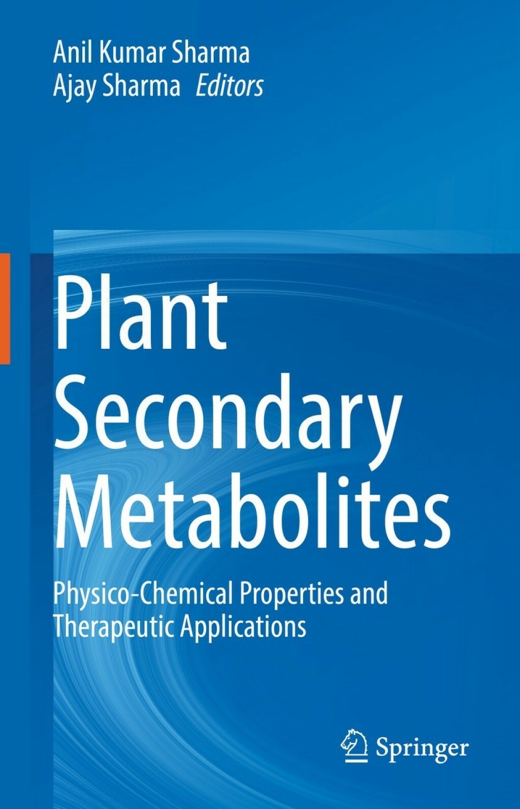 Plant Secondary Metabolites Physico-Chemical Properties and Therapeutic Applications  â€“ PDF/EPUB Version Downloadable
