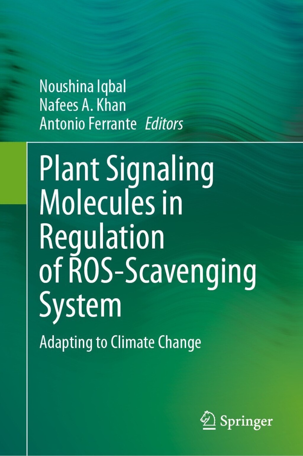 Plant Signaling Molecules in Regulation of ROS-Scavenging System Adapting to Climate Change  â€“ PDF/EPUB Version Downloadable