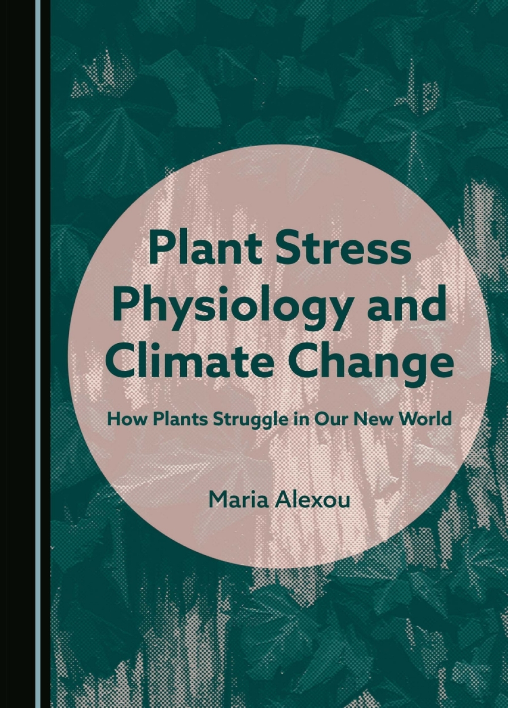 Plant Stress Physiology and Climate Change How Plants Struggle in Our New World 1st Edition â€“ PDF/EPUB Version Downloadable