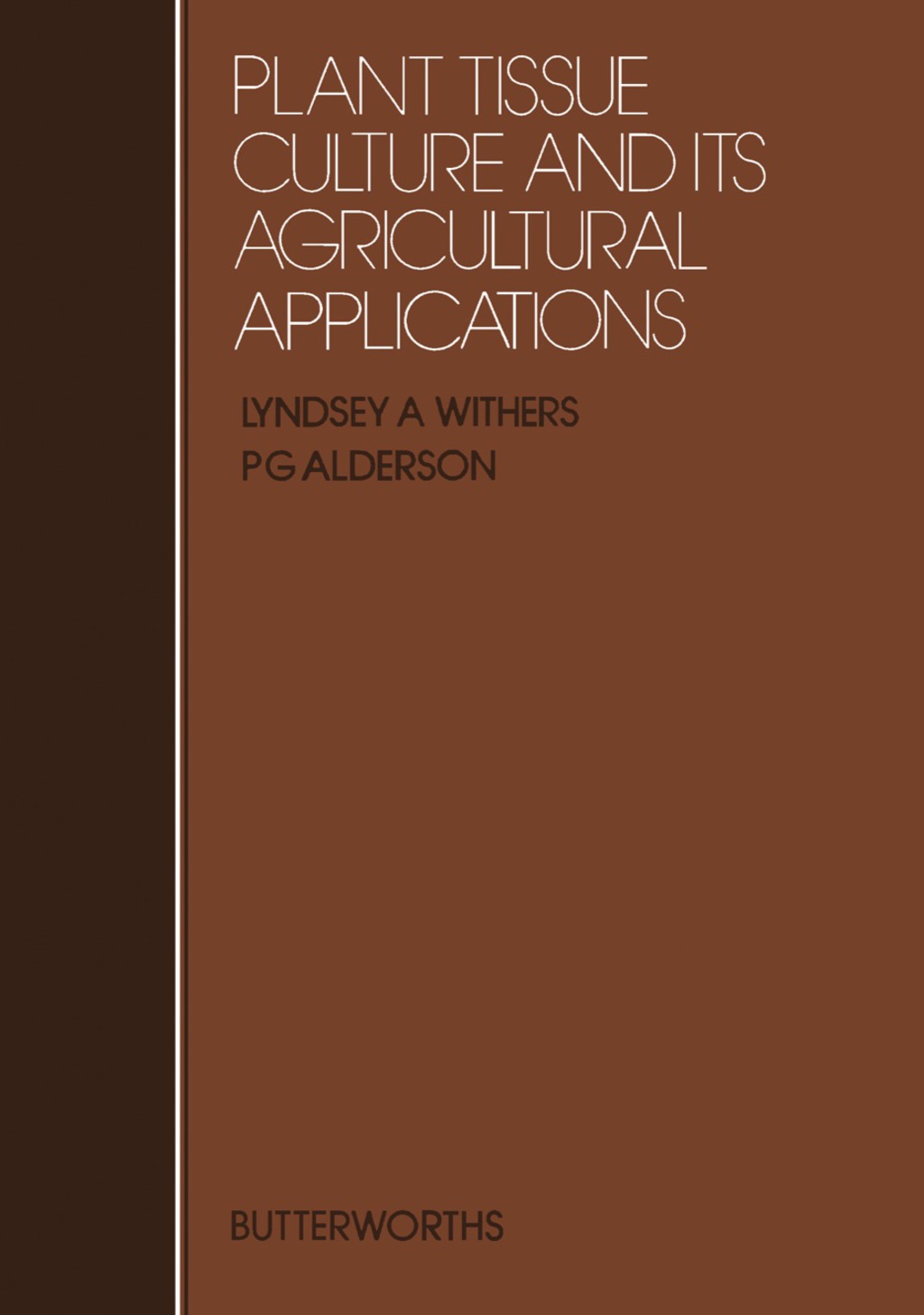 Plant Tissue Culture and Its Agricultural Applications Proceedings of Previous Easter Schools in Agricultural Science, Published by Butterworths, London  â€“ PDF/EPUB Version Downloadable