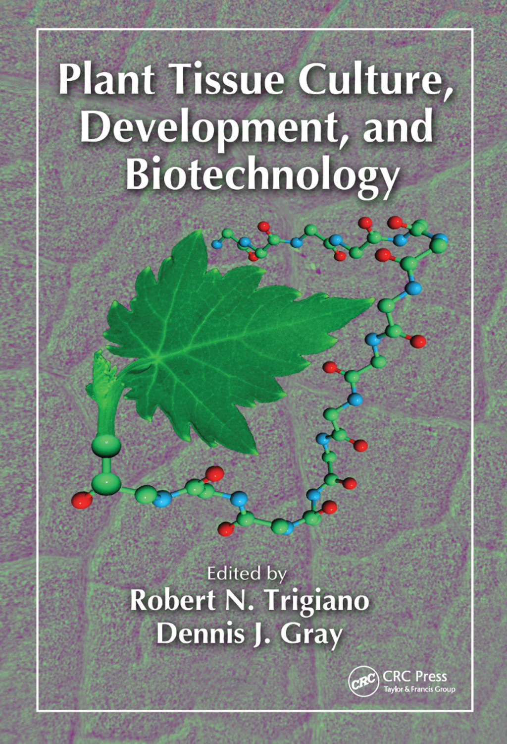 Plant Tissue Culture, Development, and Biotechnology 1st Edition â€“ PDF/EPUB Version Downloadable