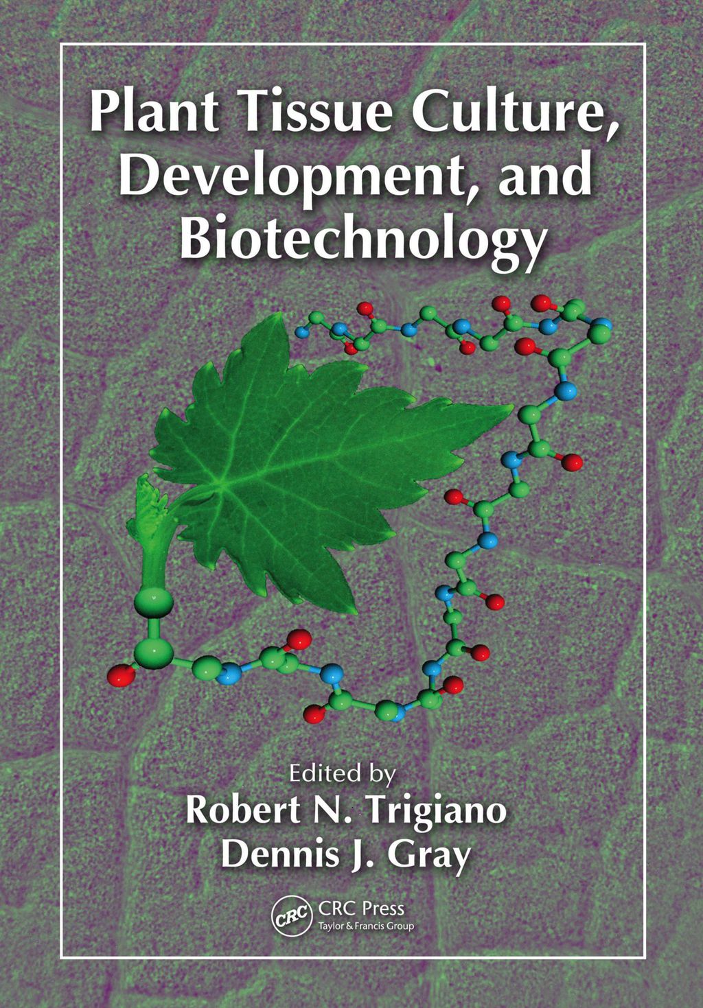 Plant Tissue Culture, Development, and Biotechnology 1st Edition â€“ PDF/EPUB Version Downloadable