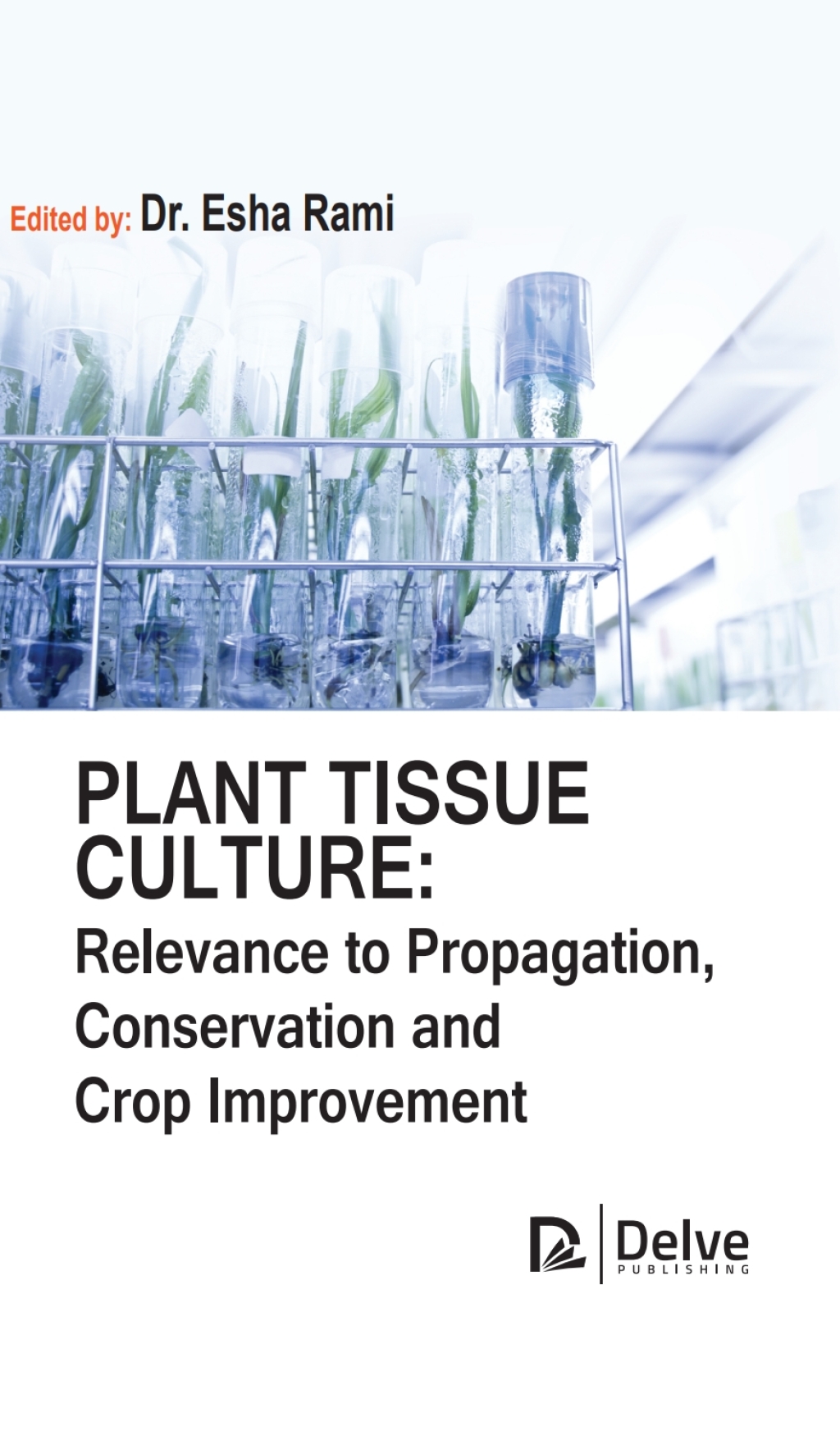 Plant tissue culture: Relevance to Propagation, conservation and crop improvement  â€“ PDF/EPUB Version Downloadable