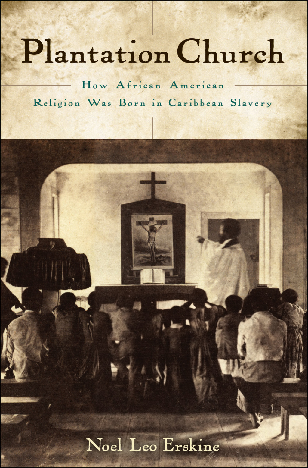 Plantation Church How African American Religion Was Born in Caribbean Slavery  â€“ PDF/EPUB Version Downloadable
