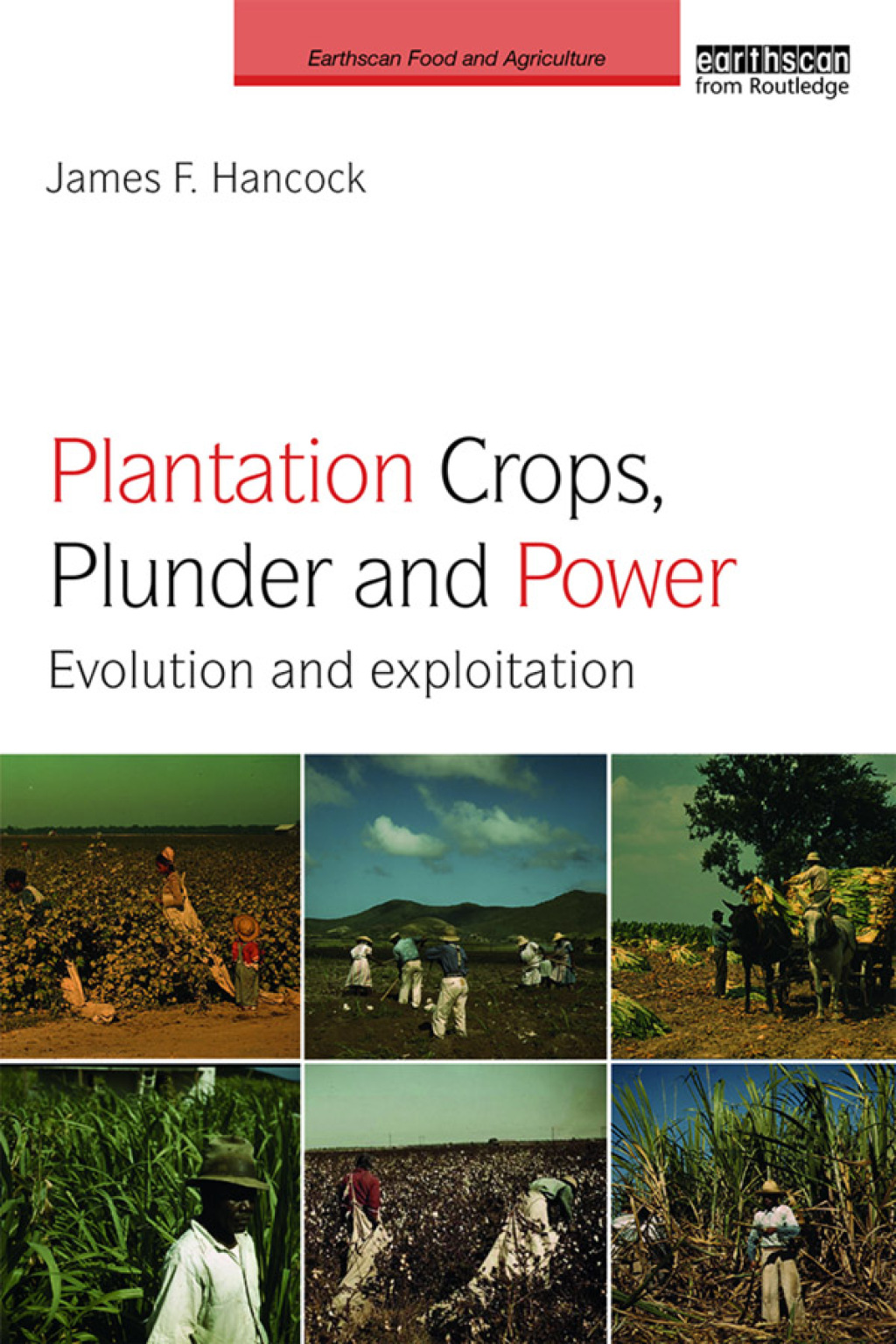 Plantation Crops, Plunder and Power Evolution and exploitation 1st Edition â€“ PDF/EPUB Version Downloadable