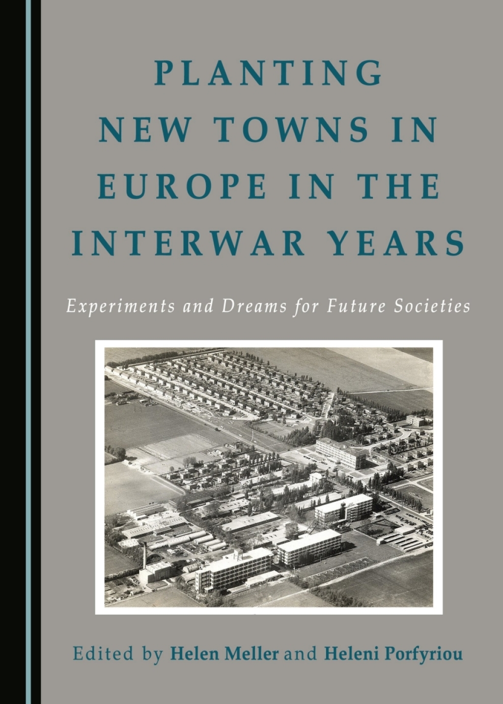 Planting New Towns in Europe in the Interwar Years Experiments and Dreams for Future Societies 1st Edition â€“ PDF/EPUB Version Downloadable