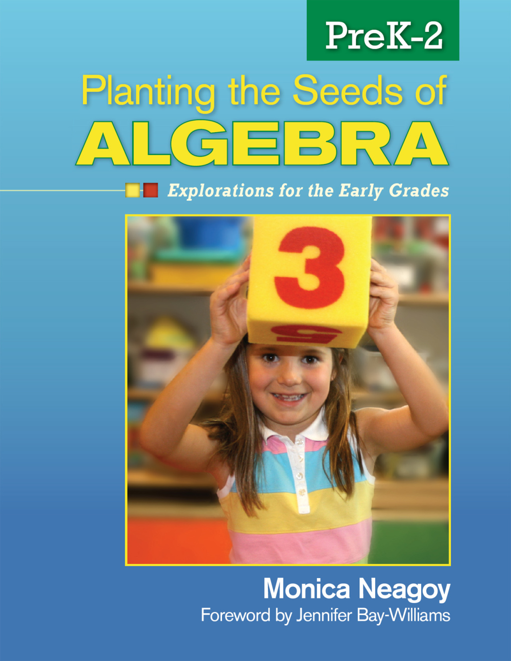 Planting the Seeds of Algebra, PreKâ€“2 Explorations for the Early Grades 1st Edition â€“ PDF/EPUB Version Downloadable