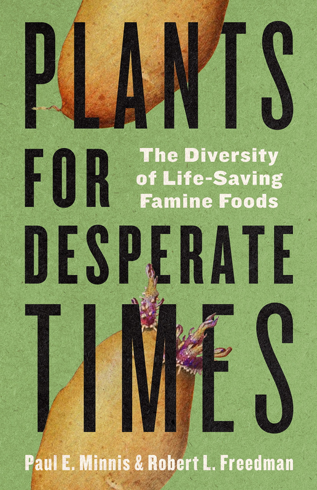Plants for Desperate Times The Diversity of Life-Saving Famine Foods  â€“ PDF/EPUB Version Downloadable