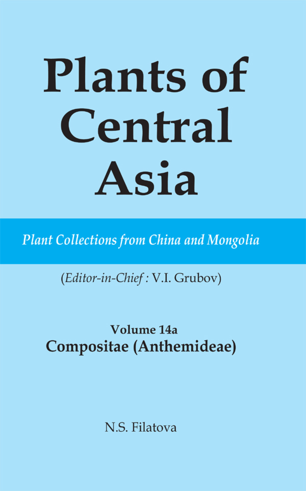Plants of Central Asia - Plant Collection from China and Mongolia Vol. 14A Compositae (Anthemideae) 1st Edition â€“ PDF/EPUB Version Downloadable