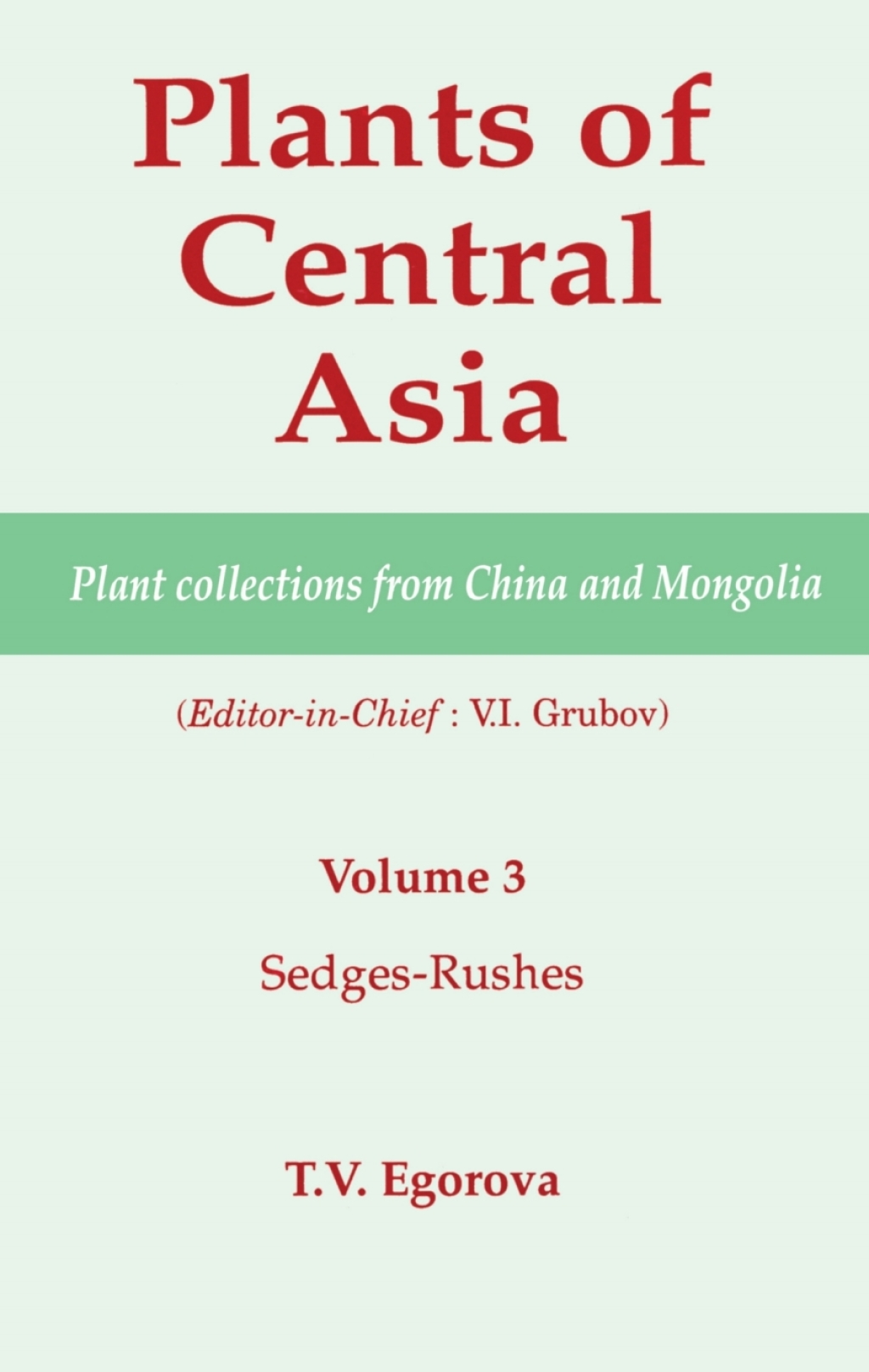 Plants of Central Asia - Plant Collection from China and Mongolia, Vol. 3 Sedges-Rushes 1st Edition â€“ PDF/EPUB Version Downloadable