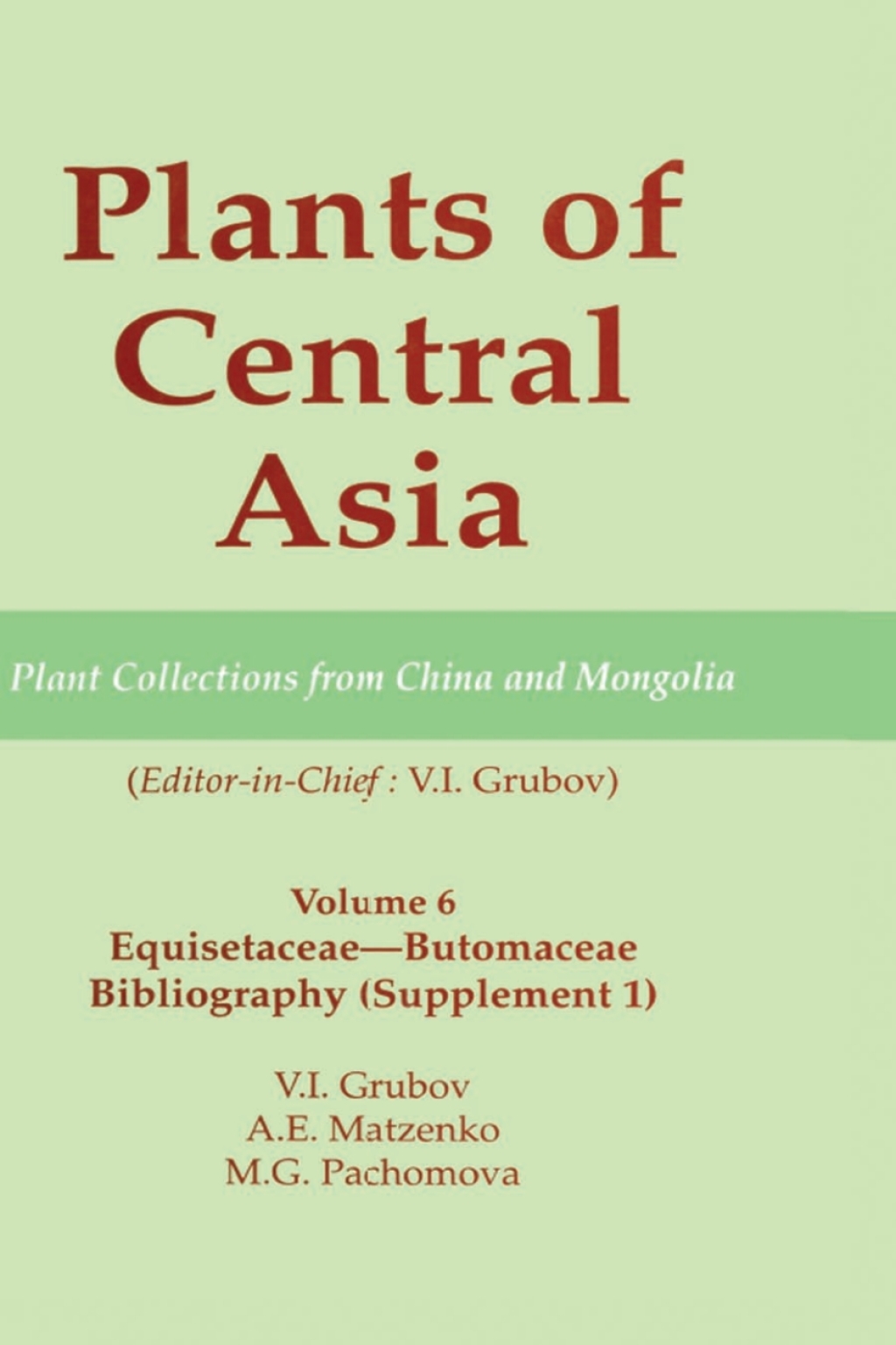 Plants of Central Asia - Plant Collection from China and Mongolia, Vol. 6 Equisetaceae-Butomaceae Bibliography 1st Edition â€“ PDF/EPUB Version Downloadable
