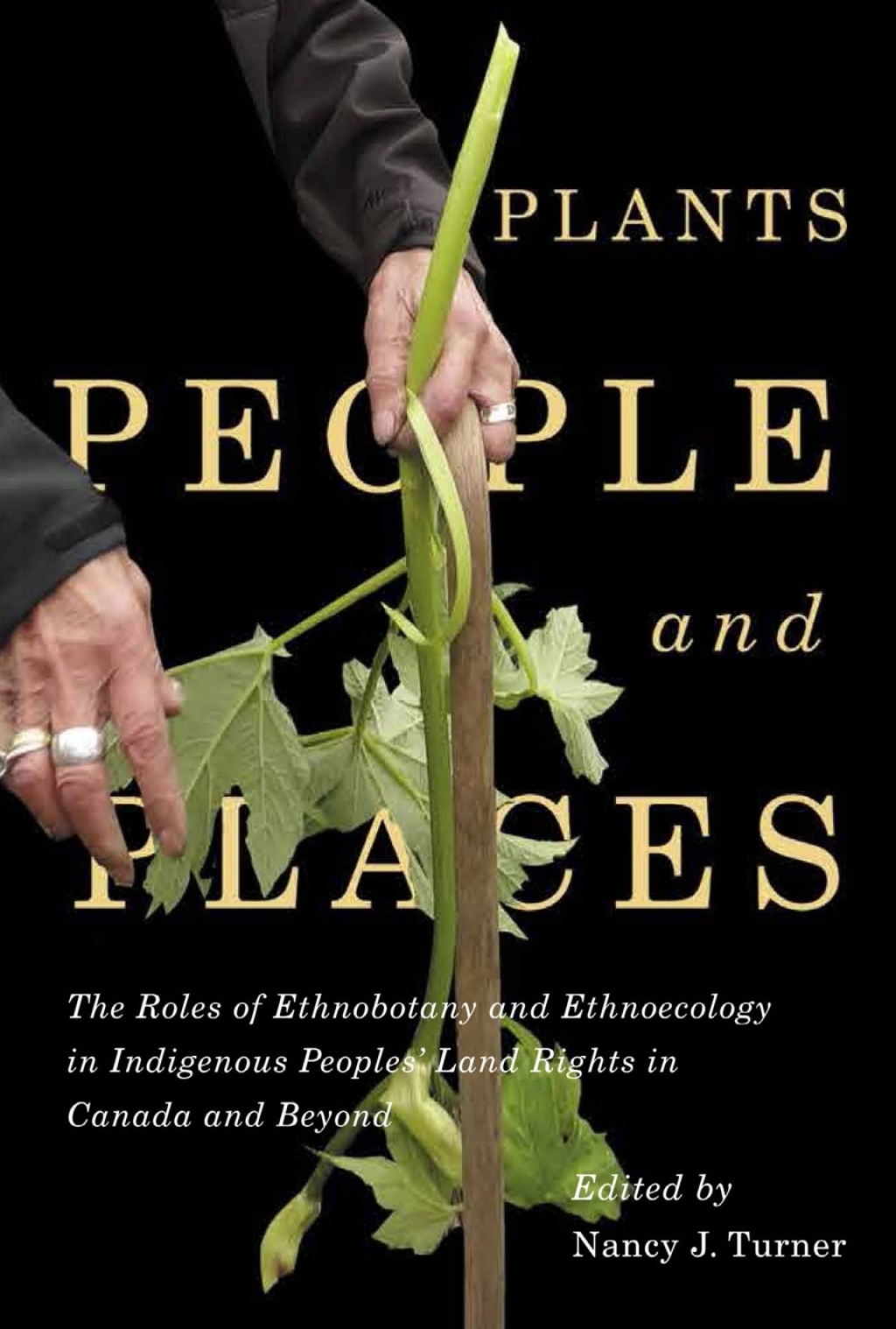 Plants, People, and Places The Roles of Ethnobotany and Ethnoecology in Indigenous Peoples' Land Rights in Canada and Beyond  â€“ PDF/EPUB Version Downloadable