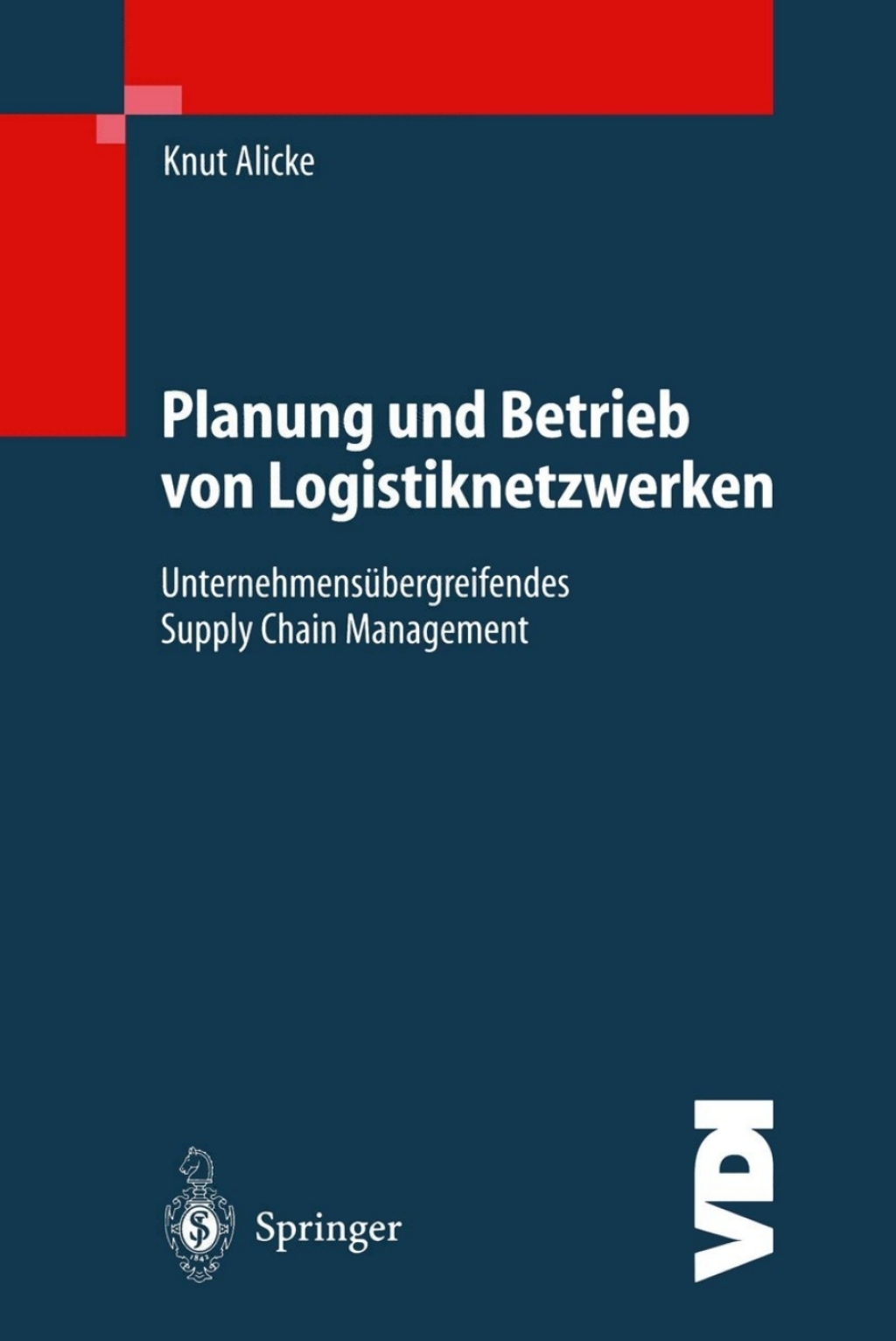 Planung und Betrieb von Logistiknetzwerken UnternehmensÃ¼bergreifendes Supply Chain Management  â€“ PDF/EPUB Version Downloadable