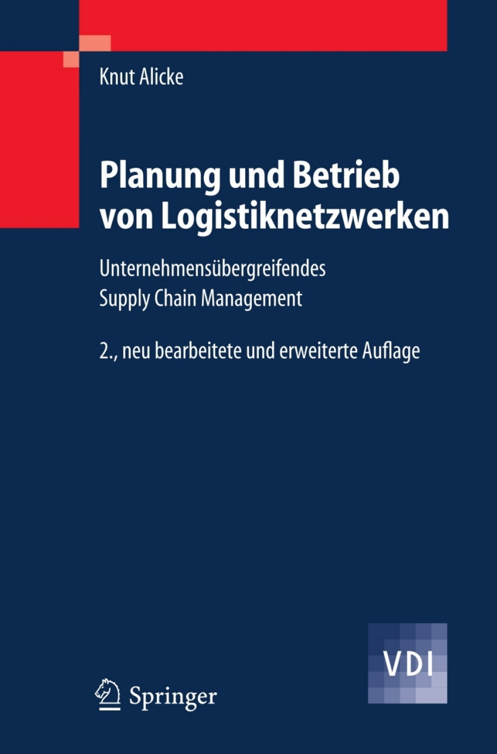 Planung und Betrieb von Logistiknetzwerken UnternehmensÃ¼bergreifendes Supply Chain Management 2nd Edition â€“ PDF/EPUB Version Downloadable