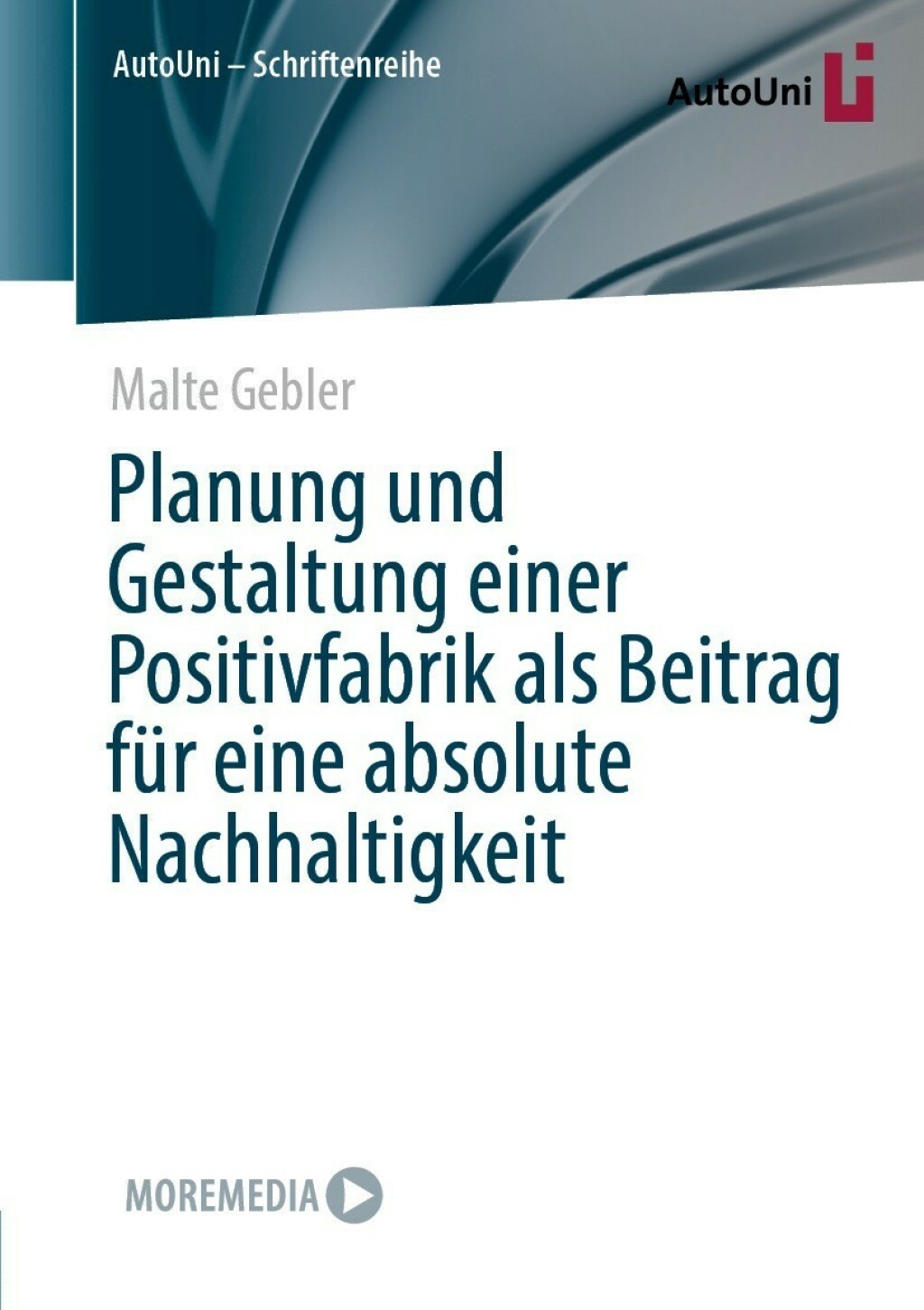 Planung und Gestaltung einer Positivfabrik als Beitrag fÃ¼r eine absolute Nachhaltigkeit  â€“ PDF/EPUB Version Downloadable
