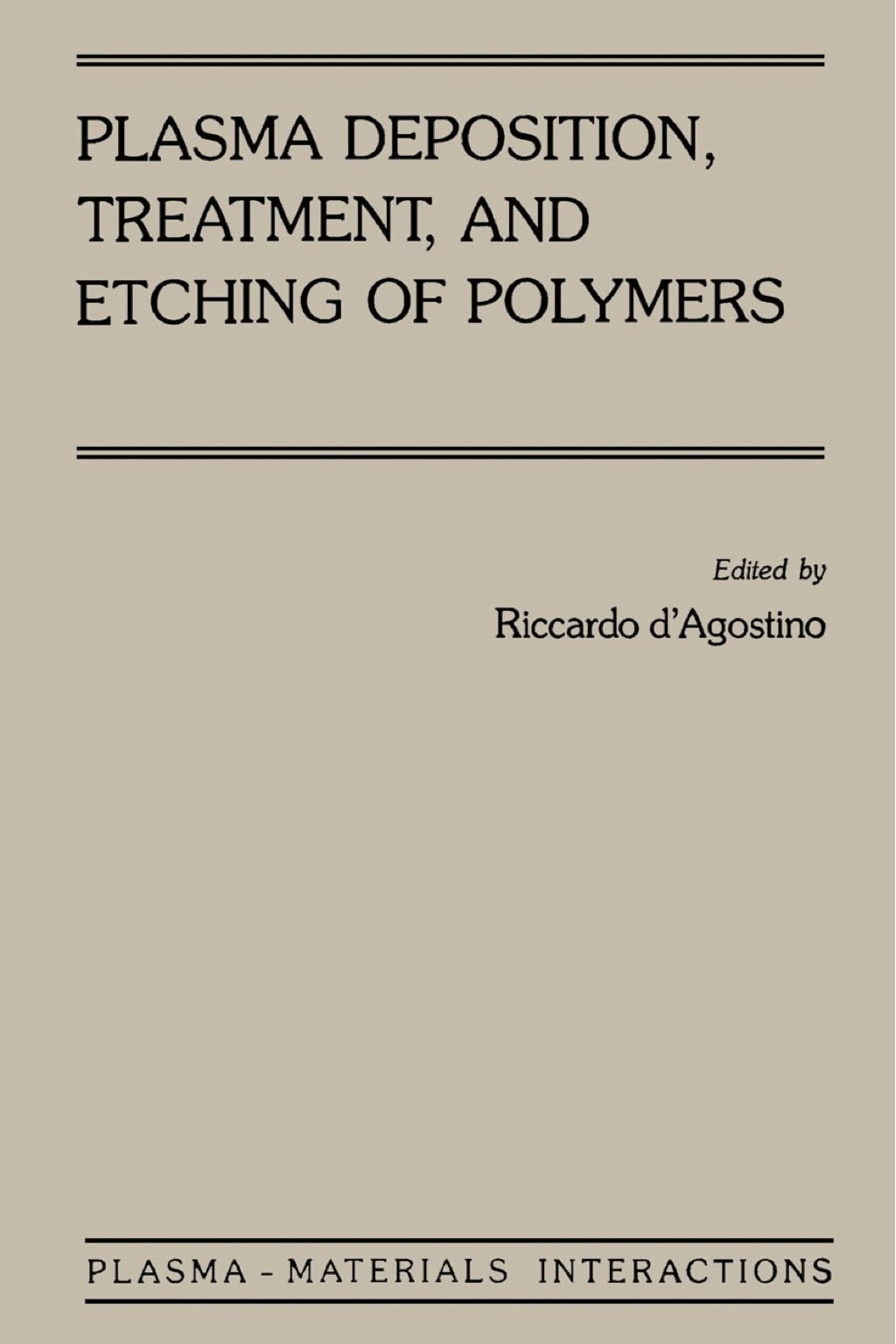 Plasma Deposition, Treatment, and Etching of Polymers: The Treatment and Etching of Polymers  â€“ PDF/EPUB Version Downloadable