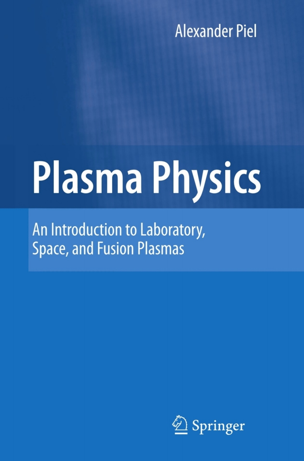 Plasma Physics An Introduction to Laboratory, Space, and Fusion Plasmas  â€“ PDF/EPUB Version Downloadable