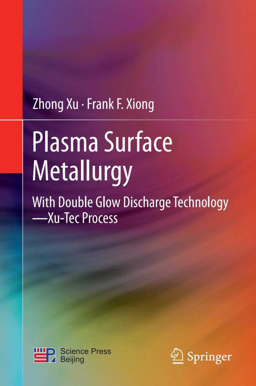Plasma Surface Metallurgy With Double Glow Discharge Technologyâ€”Xu-Tec Process  â€“ PDF/EPUB Version Downloadable