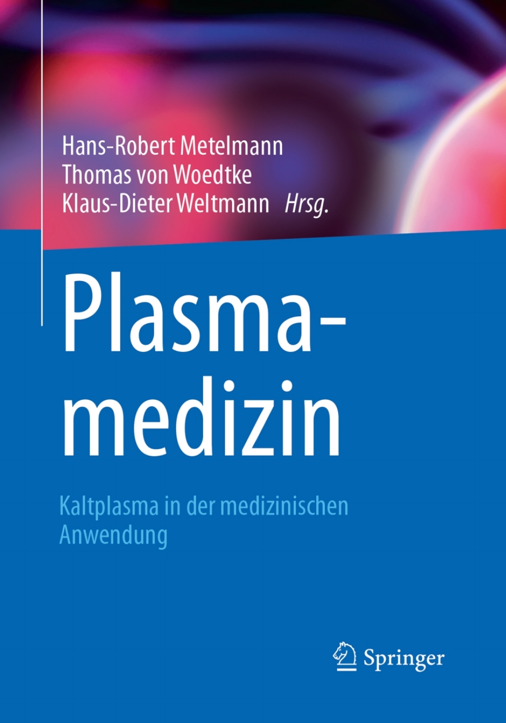 Plasmamedizin Kaltplasma in der medizinischen Anwendung  â€“ PDF/EPUB Version Downloadable