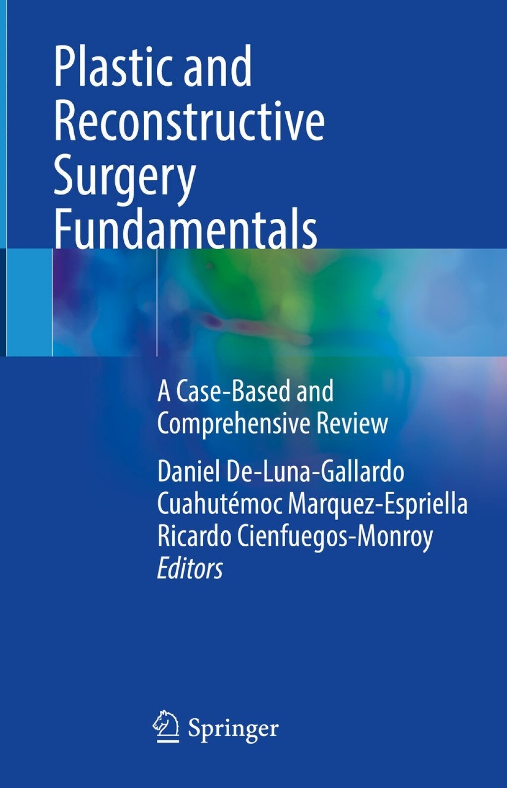 Plastic and Reconstructive Surgery Fundamentals A Case-Based and Comprehensive Review  â€“ PDF/EPUB Version Downloadable