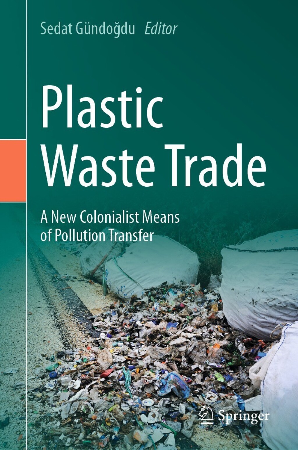 Plastic Waste Trade A New Colonialist Means of Pollution Transfer  â€“ PDF/EPUB Version Downloadable