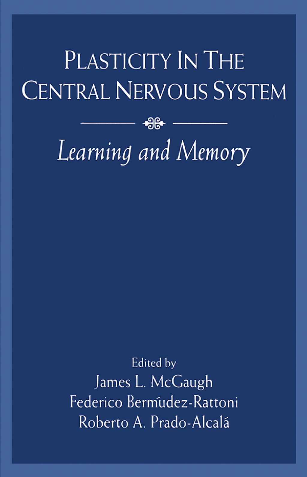 Plasticity in the Central Nervous System Learning and Memory 1st Edition â€“ PDF/EPUB Version Downloadable