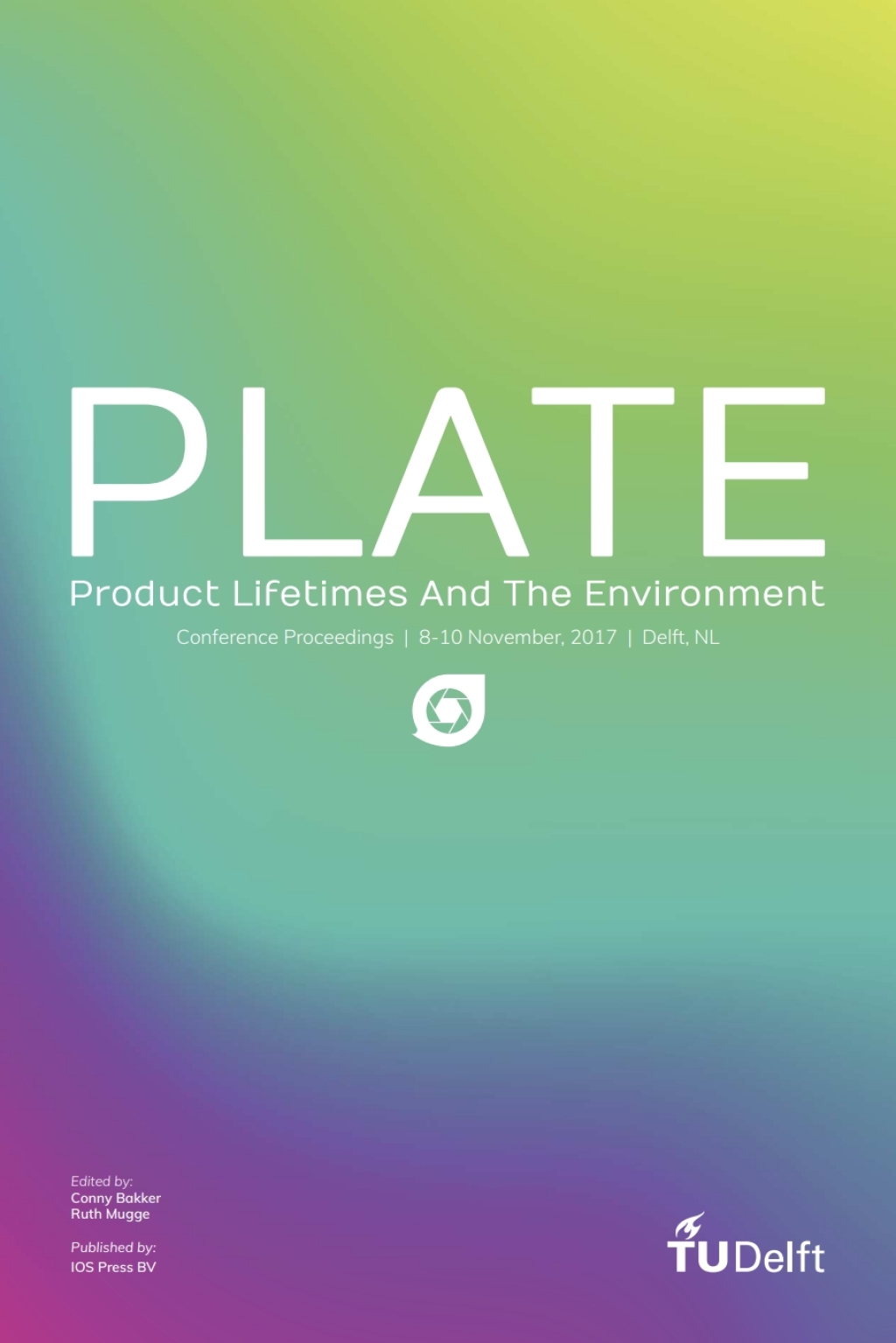 PLATE: Product Lifetimes And The Environment Conference Proceedings of PLATE 2017, 8-10 November 2017, Delft, the Netherlands 1st Edition â€“ PDF/EPUB Version Downloadable