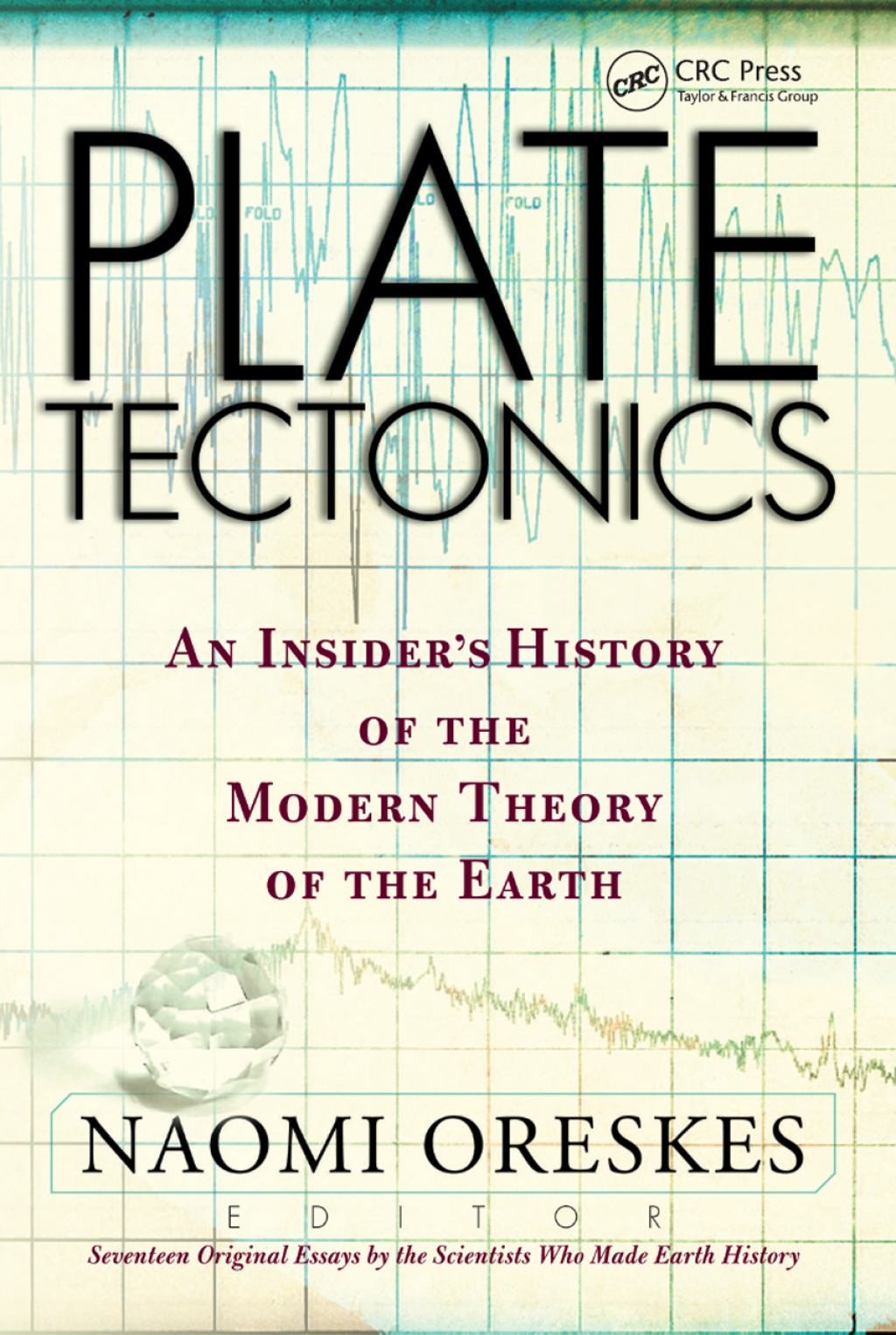 Plate Tectonics An Insider's History Of The Modern Theory Of The Earth 1st Edition â€“ PDF/EPUB Version Downloadable