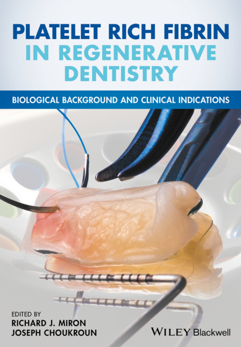 Platelet Rich Fibrin in Regenerative Dentistry: Biological Background and Clinical Indications 1st Edition â€“ PDF/EPUB Version Downloadable