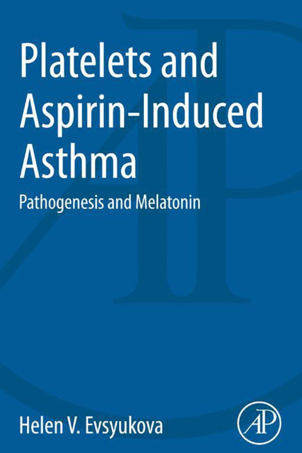 Platelets and Aspirin-Induced Asthma: Pathogenesis and Melatonin  â€“ PDF/EPUB Version Downloadable