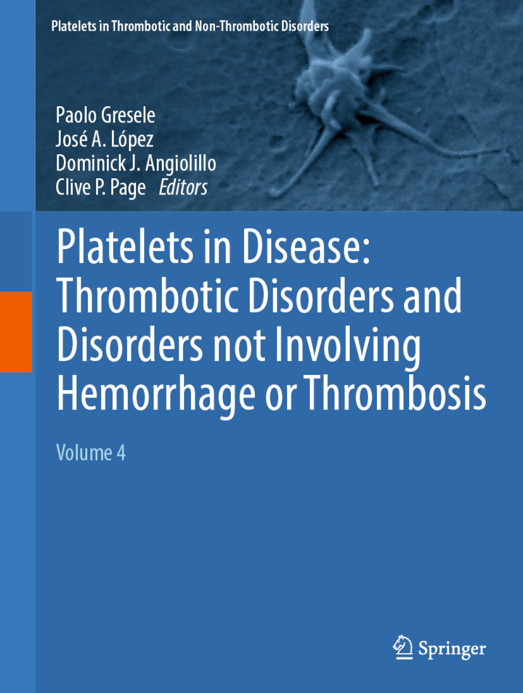 Platelets in Disease: Thrombotic Disorders and Disorders not Involving Hemorrhage or Thrombosis Volume 4  â€“ PDF/EPUB Version Downloadable
