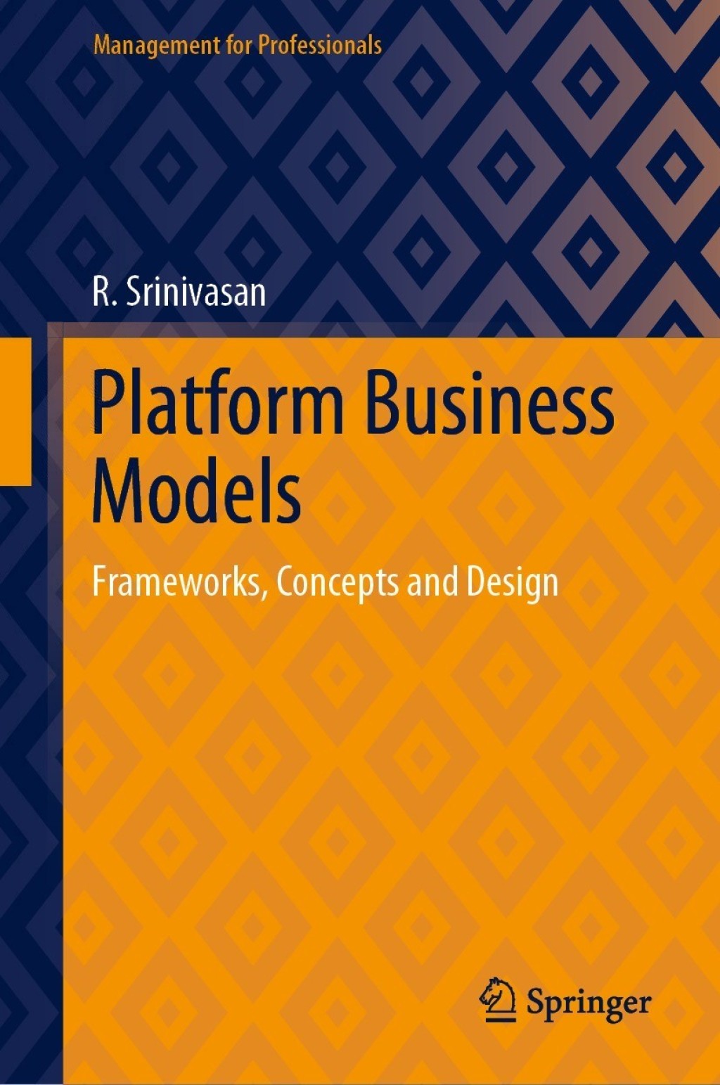 Platform Business Models Frameworks, Concepts and Design  â€“ PDF/EPUB Version Downloadable