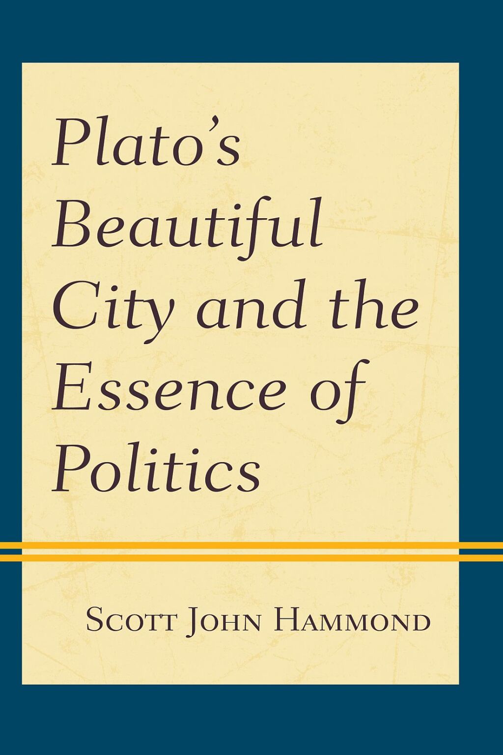Platoâ€™s Beautiful City and the Essence of Politics 1st Edition â€“ PDF/EPUB Version Downloadable