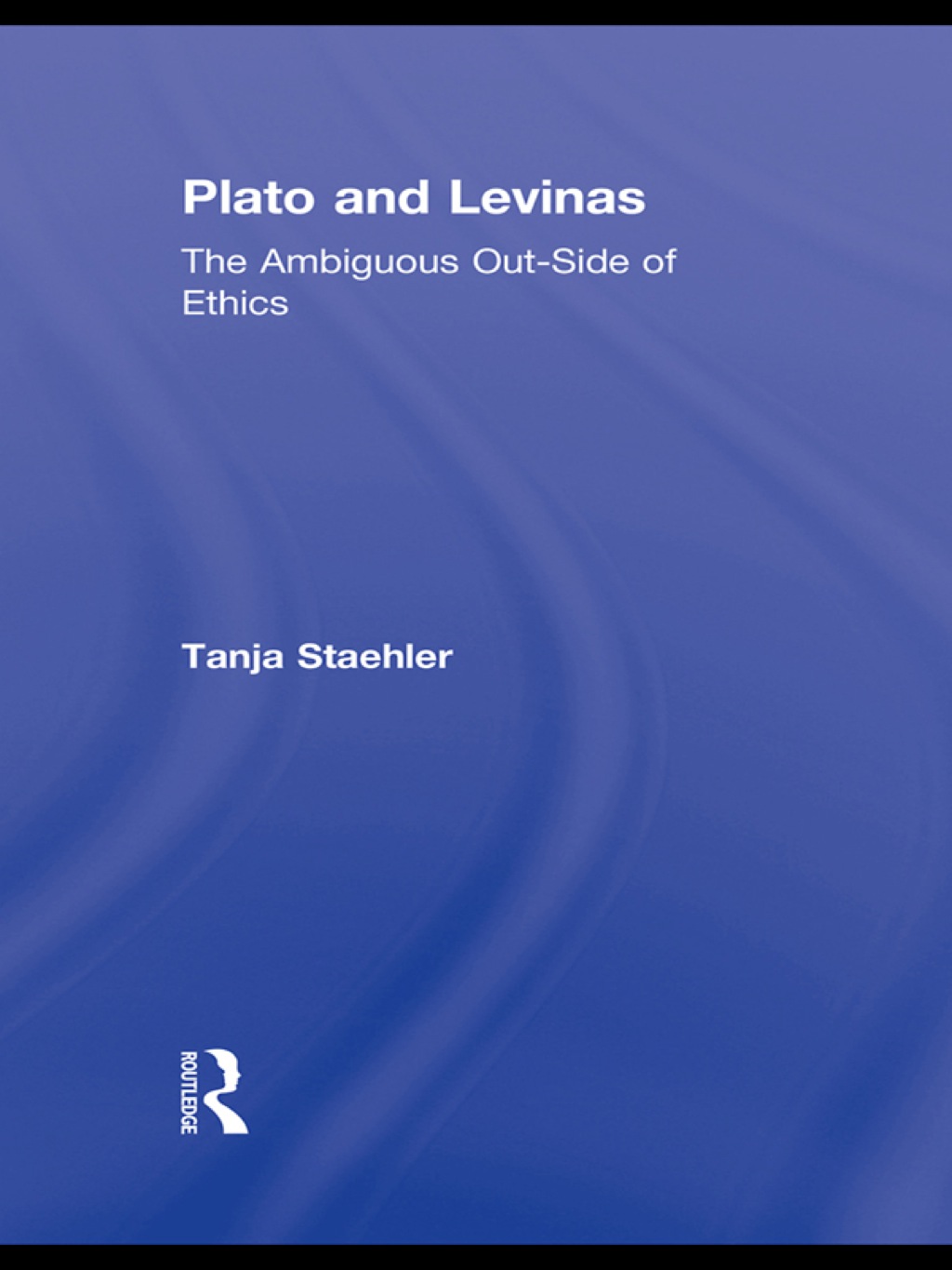 Plato and Levinas The Ambiguous Out-Side of Ethics 1st Edition â€“ PDF/EPUB Version Downloadable
