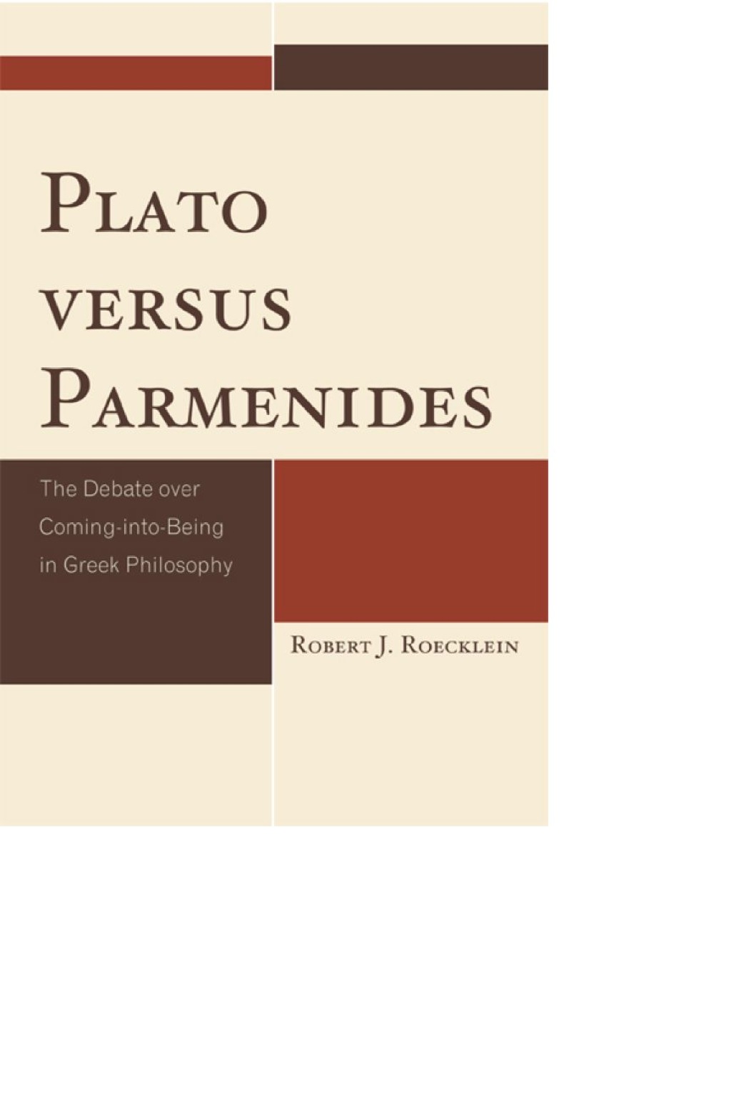 Plato versus Parmenides The Debate over Coming-into-Being in Greek Philosophy 1st Edition â€“ PDF/EPUB Version Downloadable