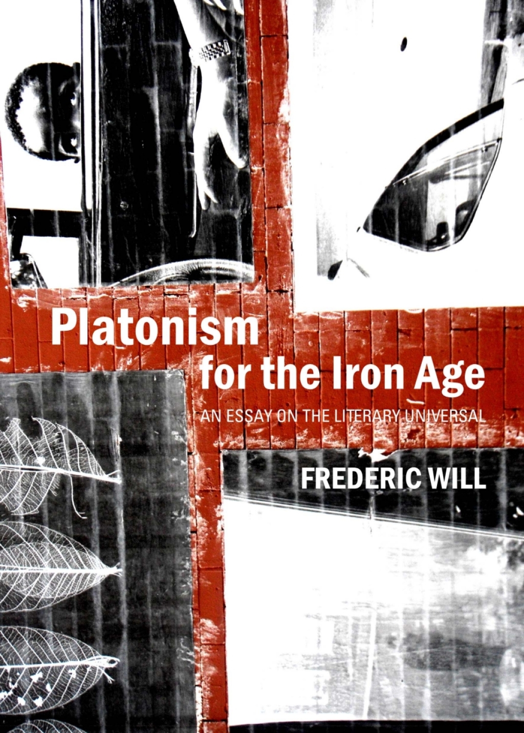 Platonism for the Iron Age An Essay on the Literary Universal 1st Edition â€“ PDF/EPUB Version Downloadable
