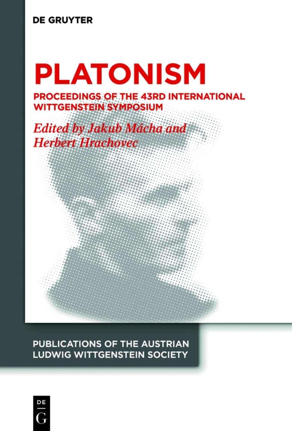 Platonism Proceedings of the 43rd International Wittgenstein Symposium 1st Edition â€“ PDF/EPUB Version Downloadable