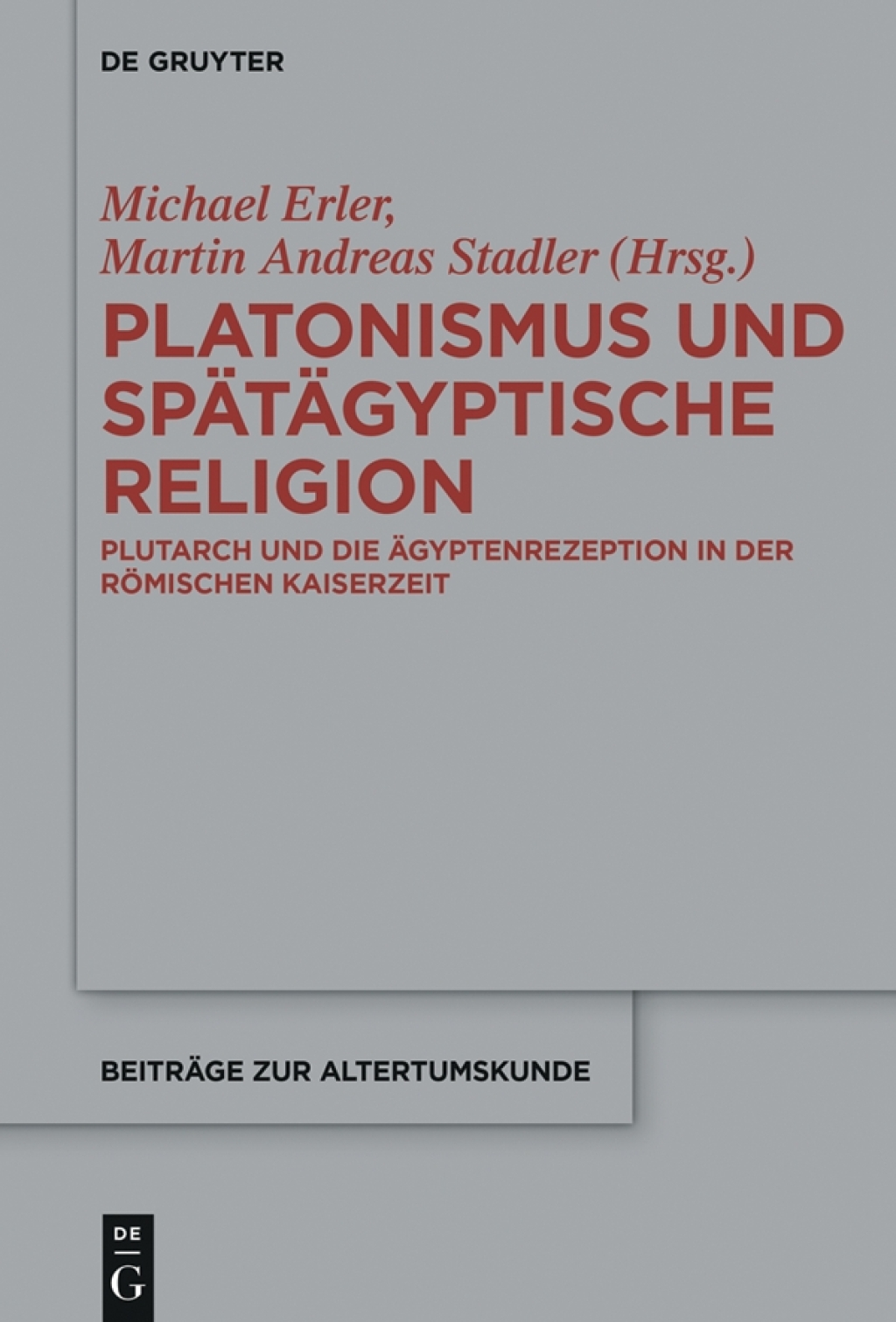 Platonismus und spÃ¤tÃ¤gyptische Religion Plutarch und die Ã„gyptenrezeption in der rÃ¶mischen Kaiserzeit 1st Edition â€“ PDF/EPUB Version Downloadable