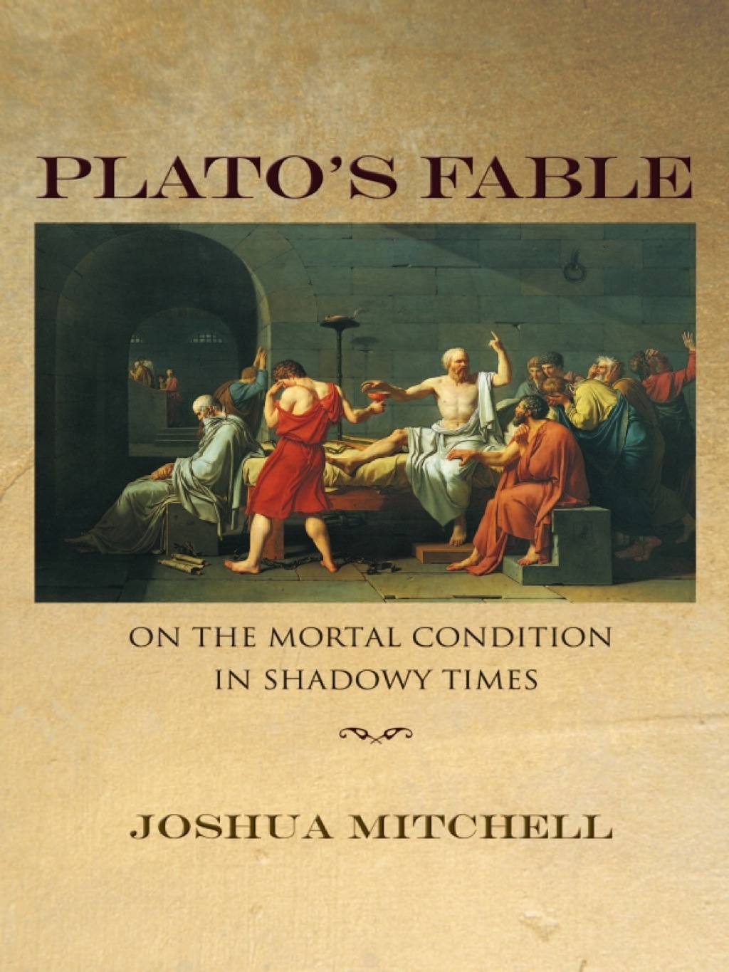 Plato's Fable On the Mortal Condition in Shadowy Times  â€“ PDF/EPUB Version Downloadable