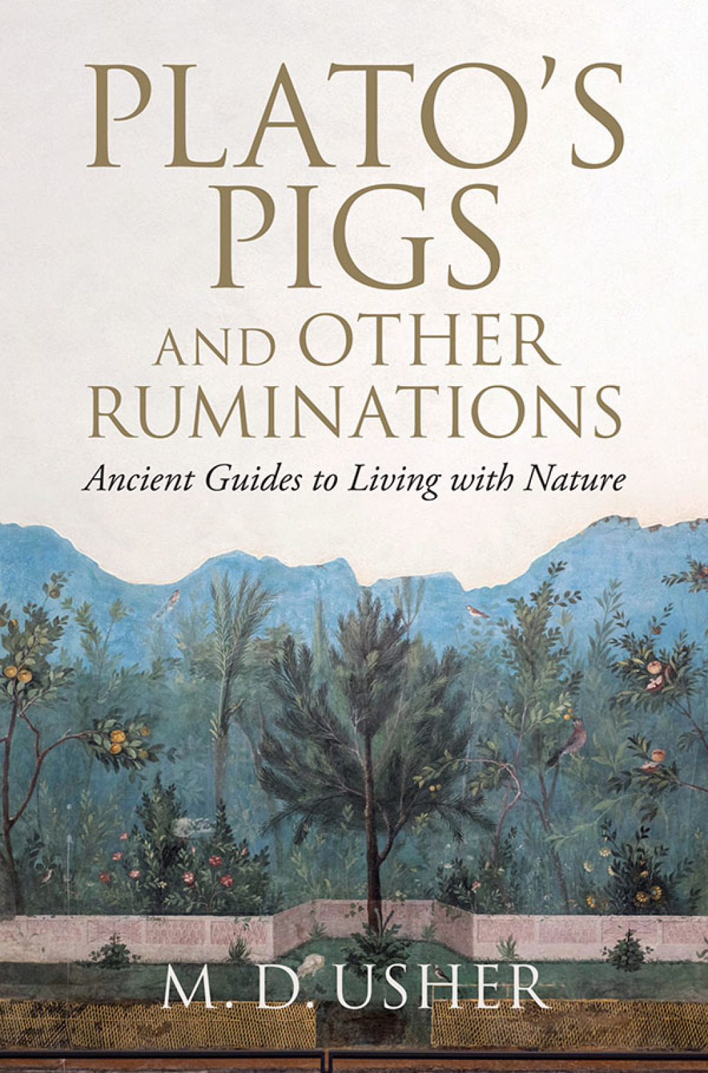 Plato's Pigs and Other Ruminations Ancient Guides to Living with Nature  â€“ PDF/EPUB Version Downloadable
