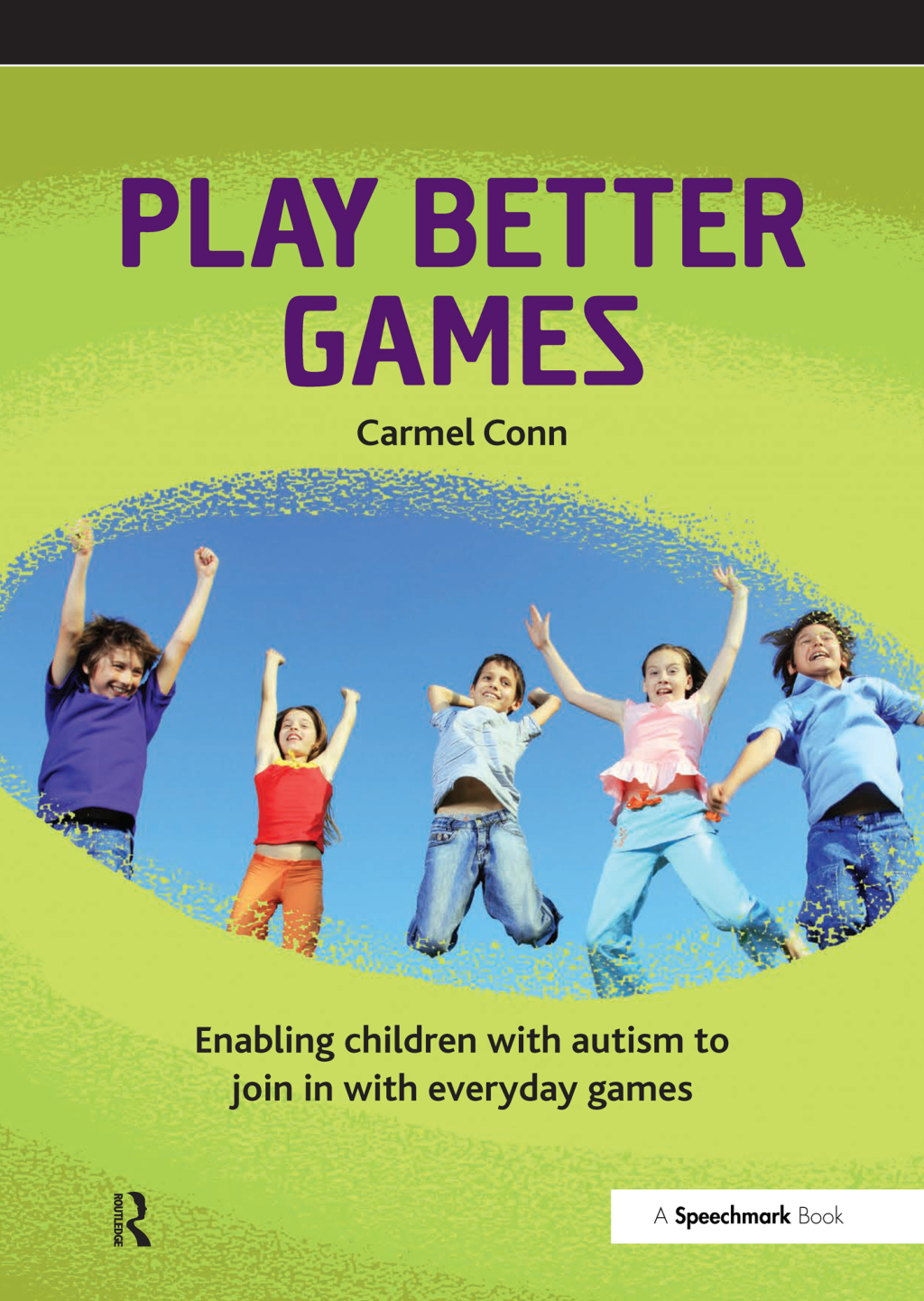 Play Better Games Enabling Children with Autism to Join in with Everyday Games 1st Edition â€“ PDF/EPUB Version Downloadable