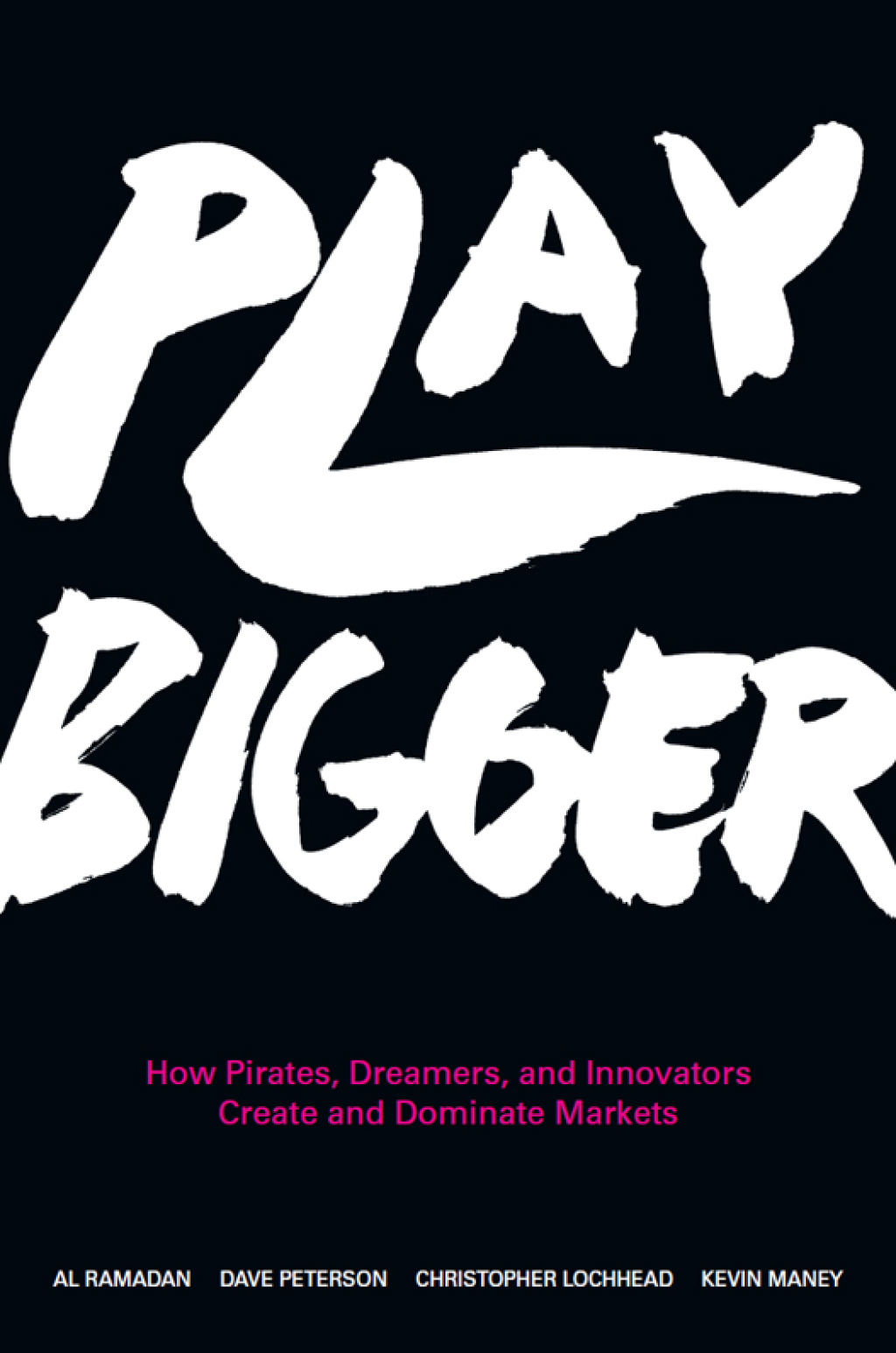 Play Bigger How Pirates, Dreamers, and Innovators Create and Dominate Markets - (PDF/EPUB Version)